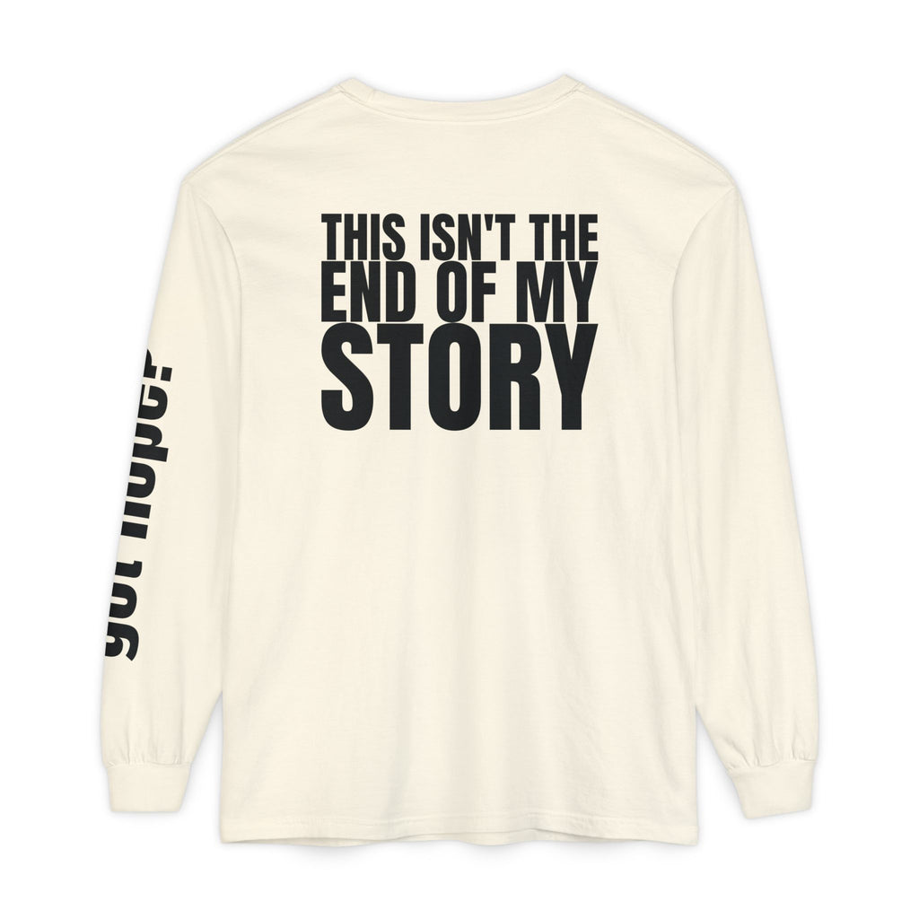 12 - Long sleeve tee 315 “This Isn’t the End of My Story" Unisex Long Sleeve T-Shirt - Inspirational Casual Wear