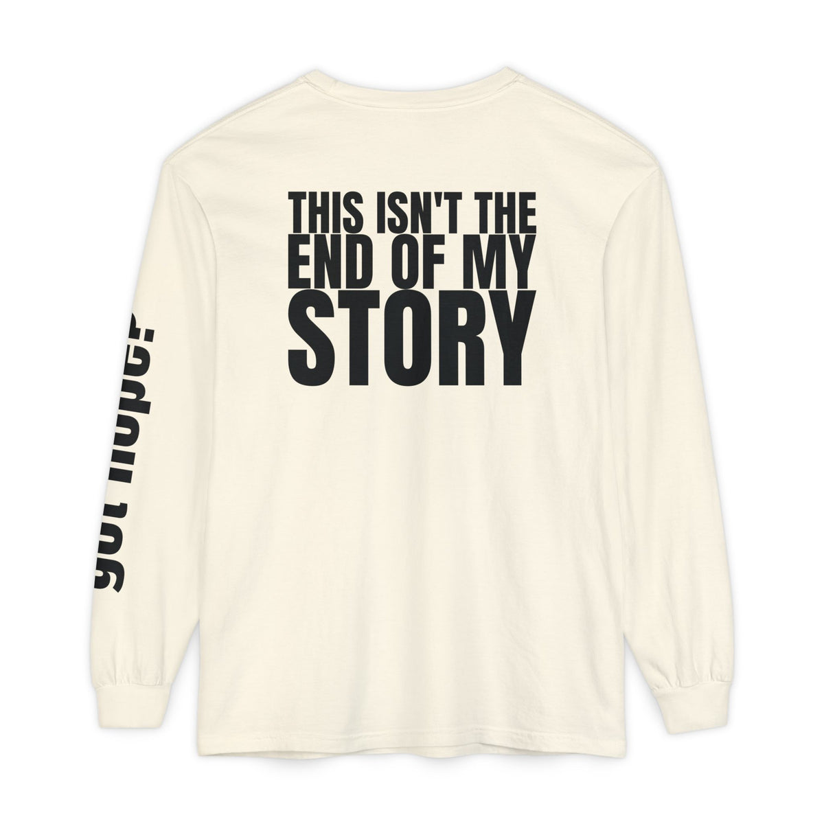 12 - Long sleeve tee 315 “This Isn’t the End of My Story" Unisex Long Sleeve T-Shirt - Inspirational Casual Wear