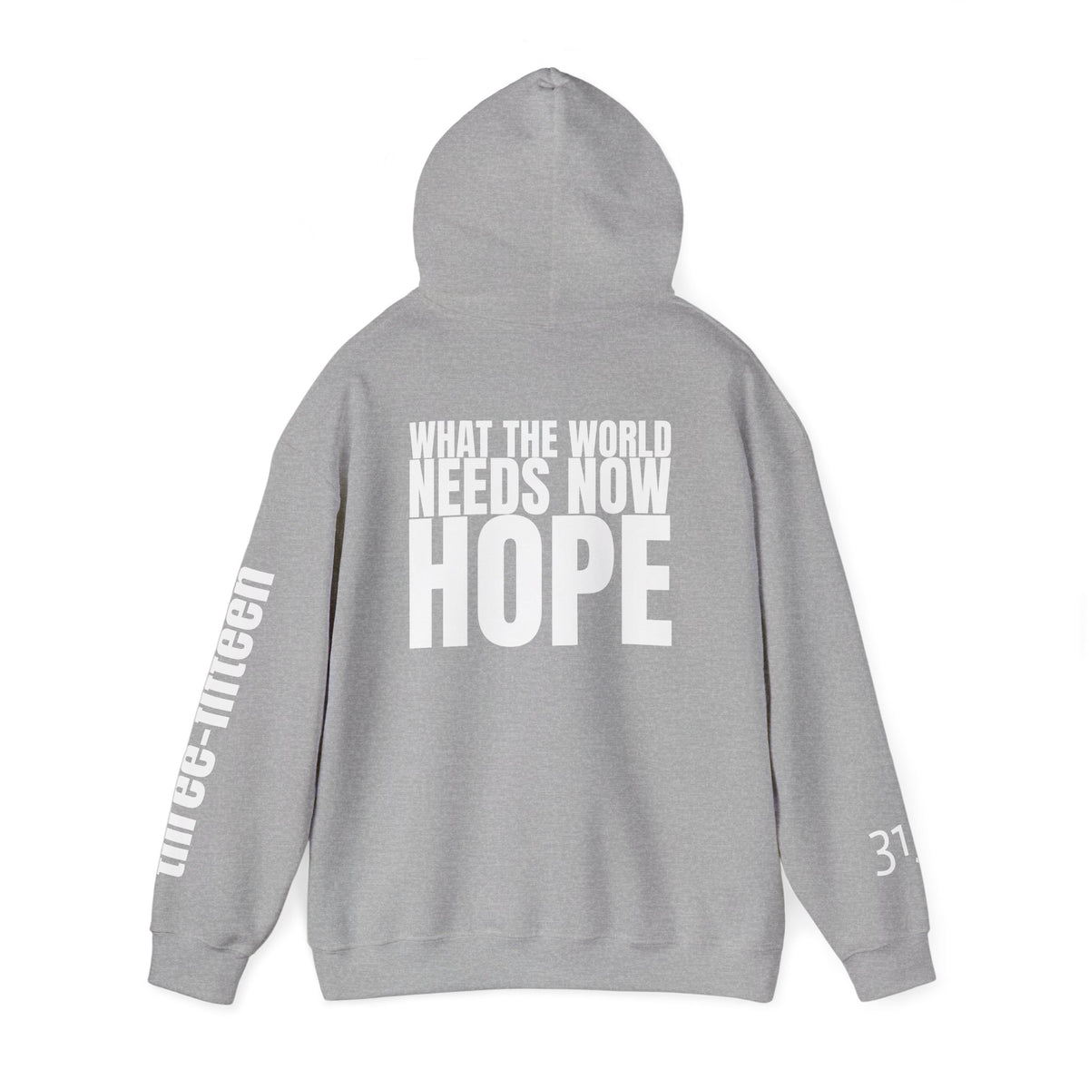 16 - Multi Colors “What the World Needs Now - HOPE”" Inspirational Quote Hoodie - This Isn't The End Of My Story