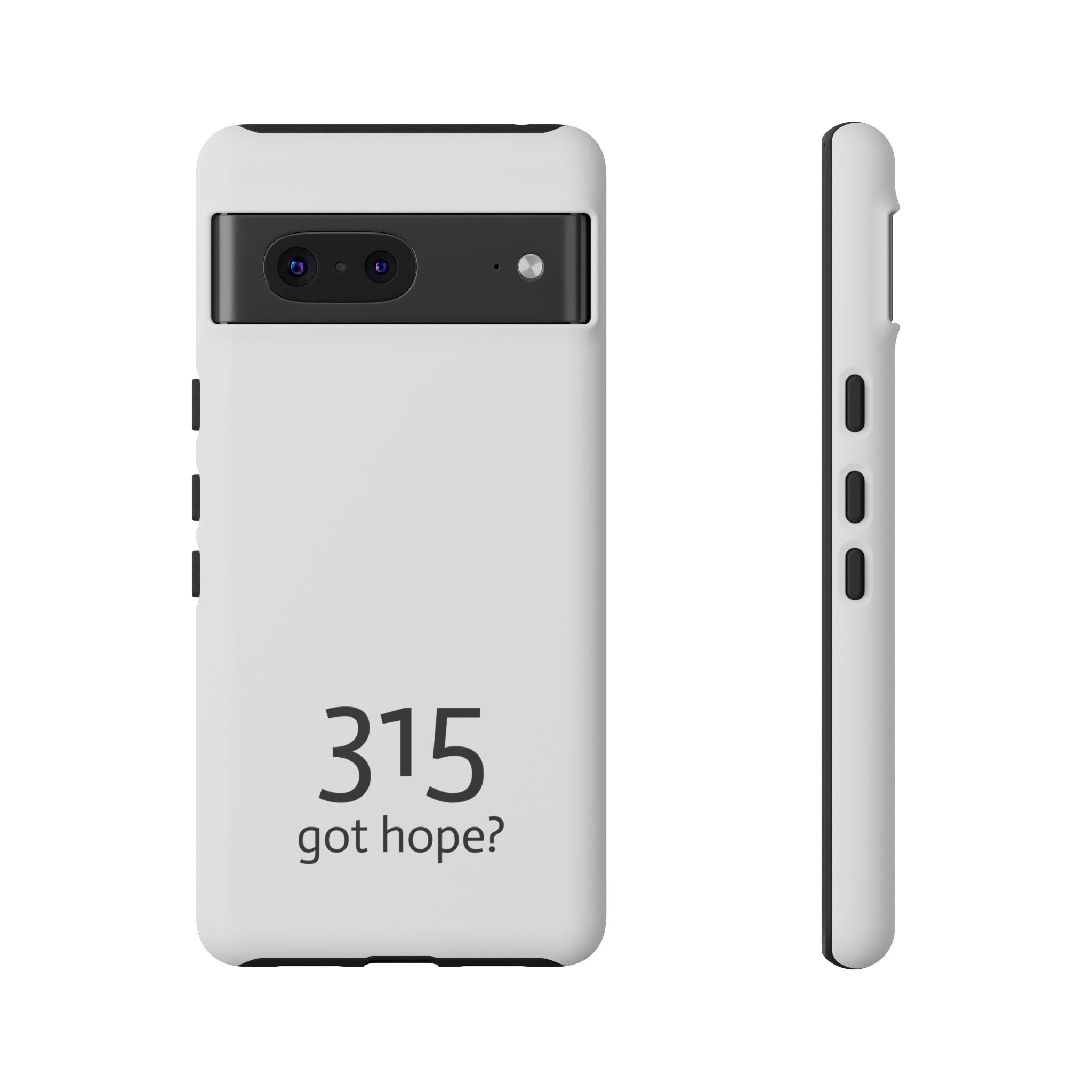 Durable Phone Case - 315 Got Hope?