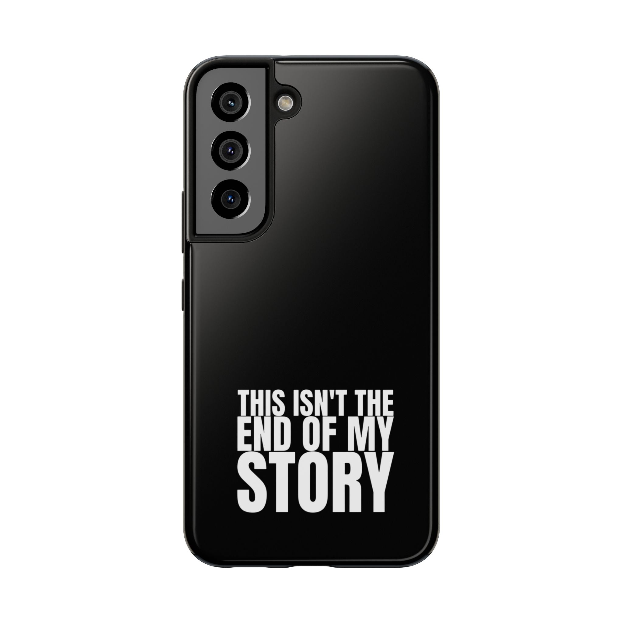 36 - Phone case Tough Phone Case — "This Isn't the End of My Story" Motivational Black Protective Cover