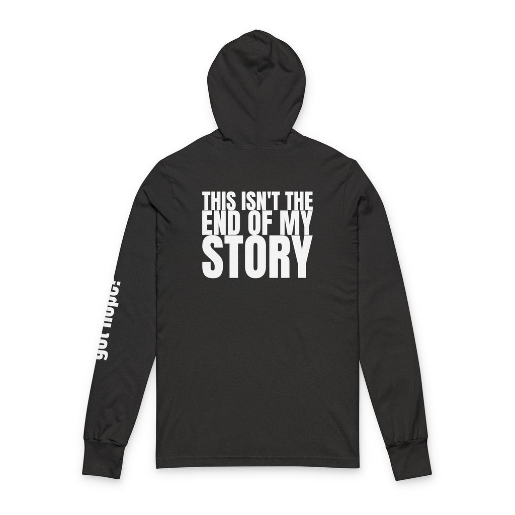 Multi Color Inspirational Unisex Hooded Long Sleeve Tee - "This Isn't the End of My Story"