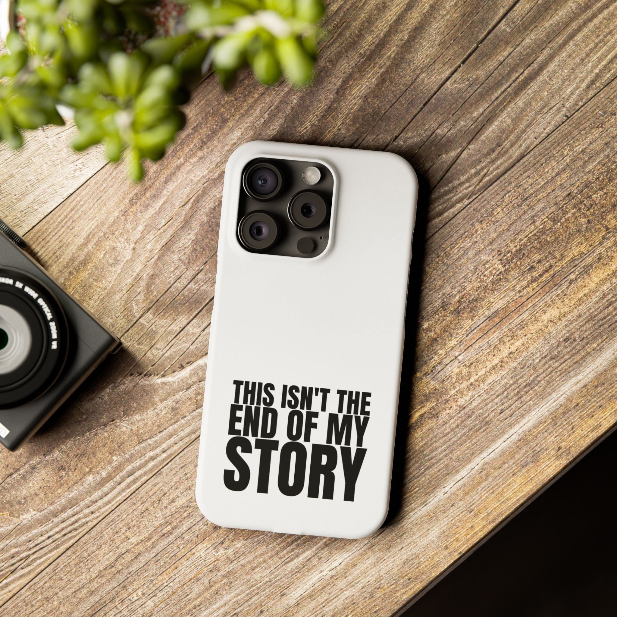 36 - Phone case Slim Phone Case — "This Isn't the End of My Story" Motivational Protective Cover
