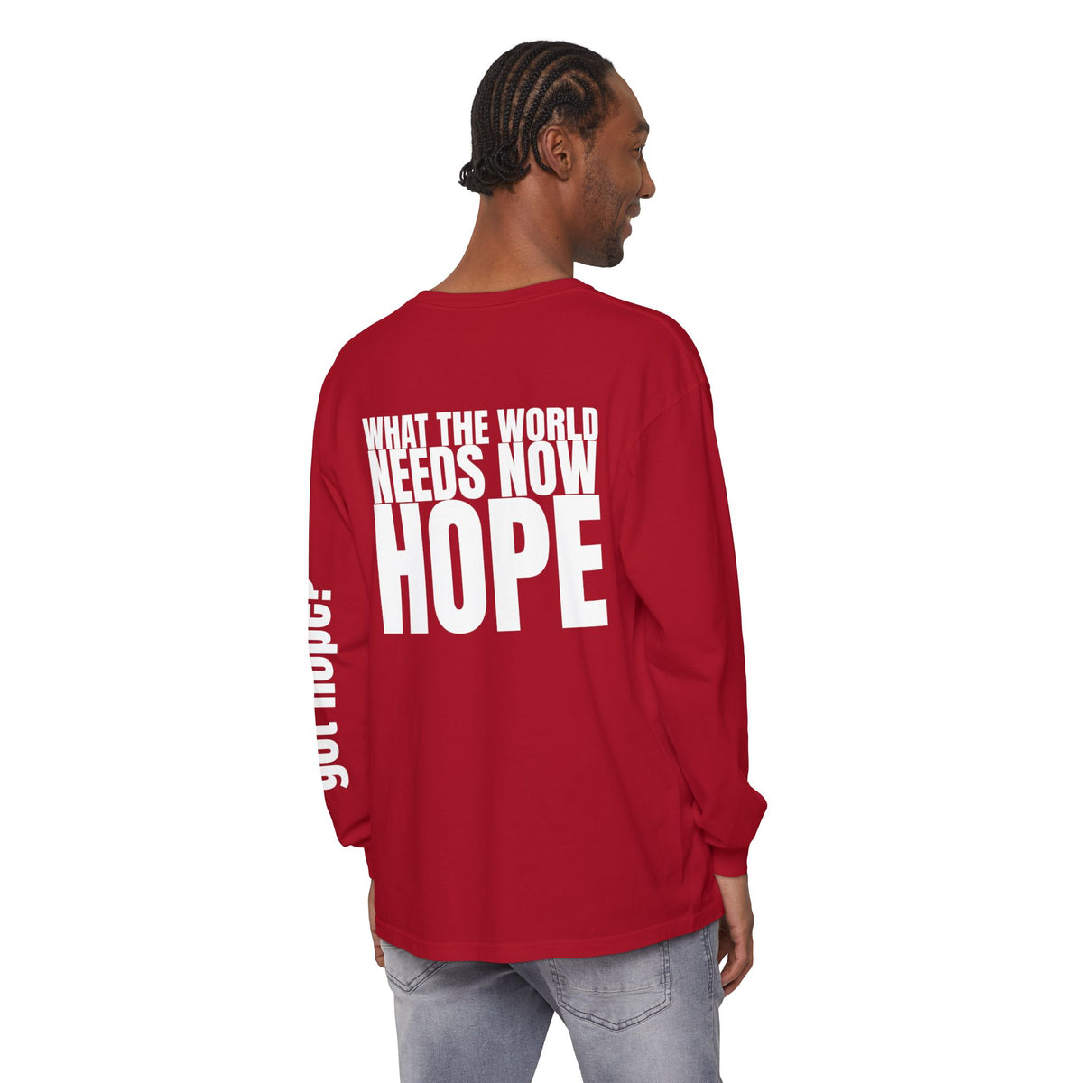 12 - Long sleeve Tee “What the World Needs Now - HOPE”" Unisex Long Sleeve T-Shirt - Inspirational Casual Wear