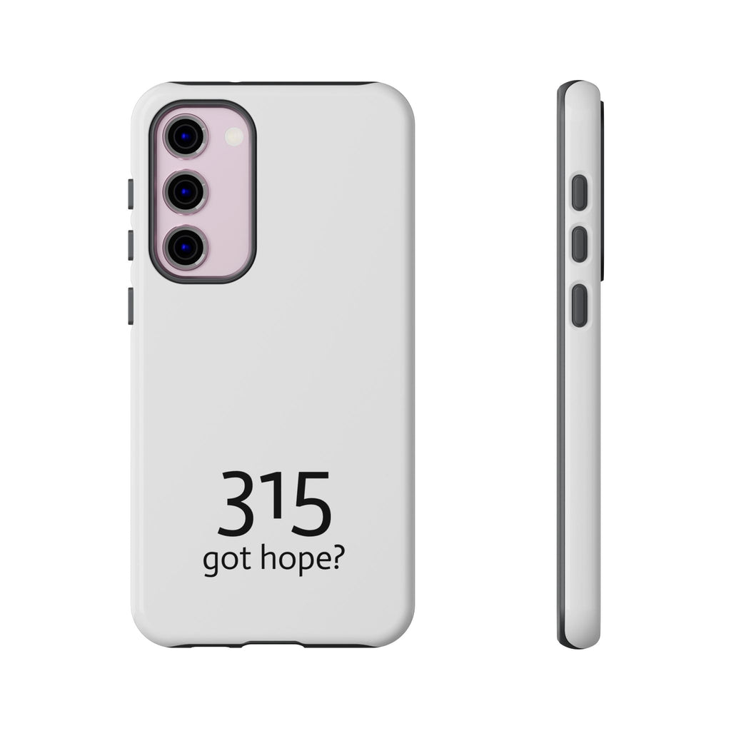 Durable Phone Case - 315 Got Hope?