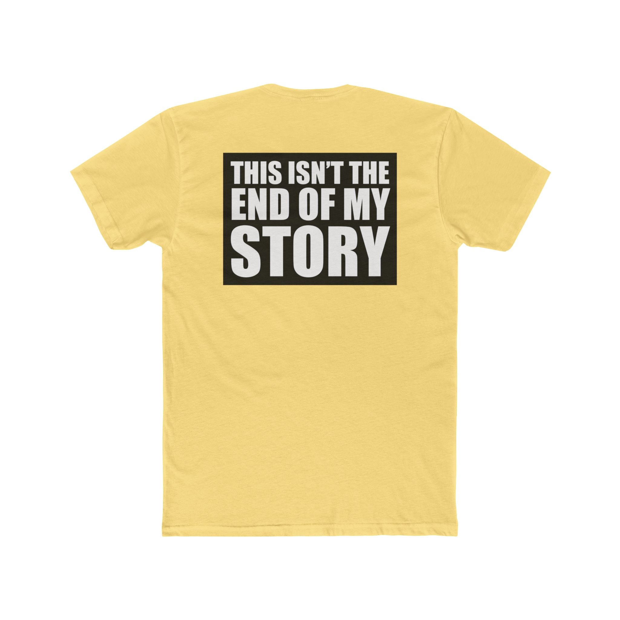 Multi Colors "This Isn't the End of My Story" Hopeful Message Unisex Cotton Crew Tee
