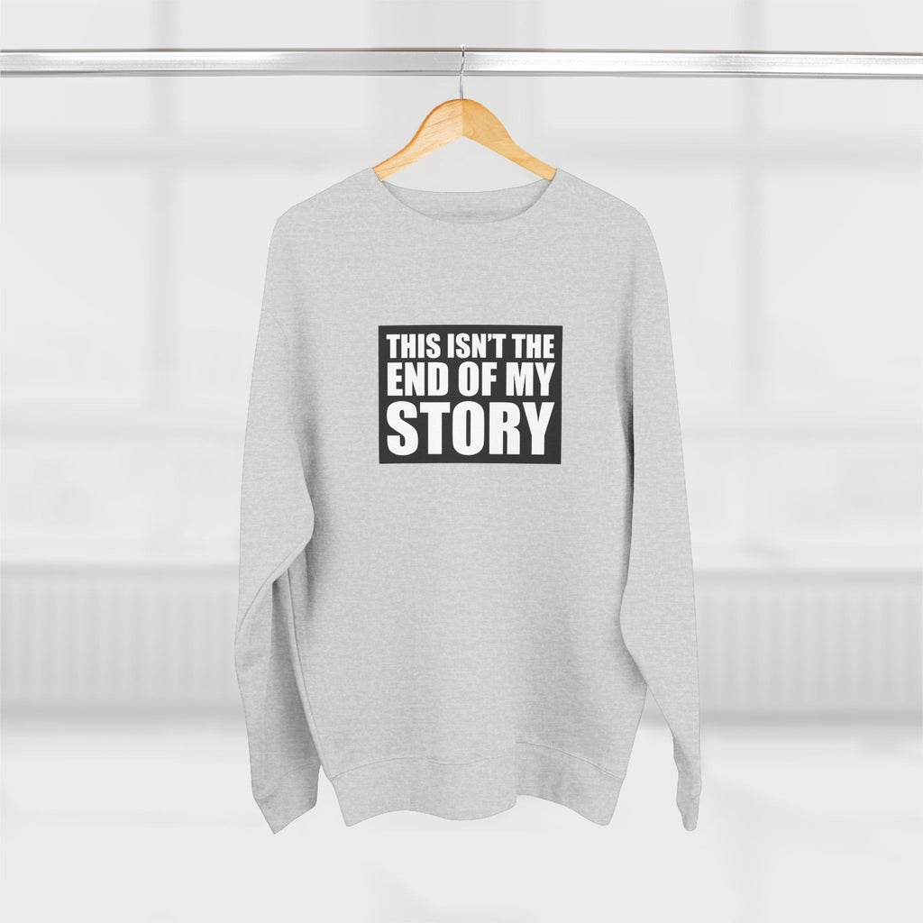 Multi Color Inspirational Unisex Crewneck Sweatshirt - "Got Hope?" & "This Isn't the End of My Story"
