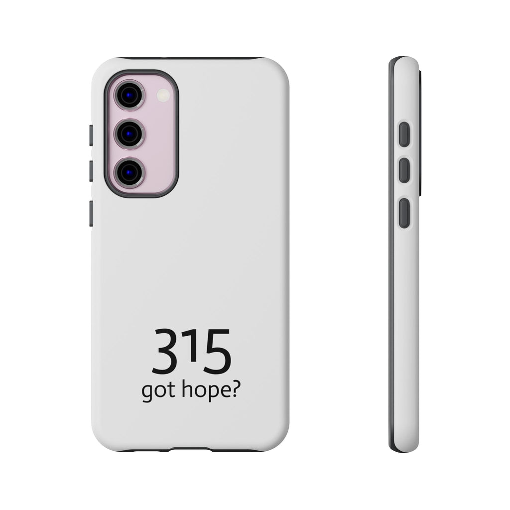 Durable Phone Case - 315 Got Hope?
