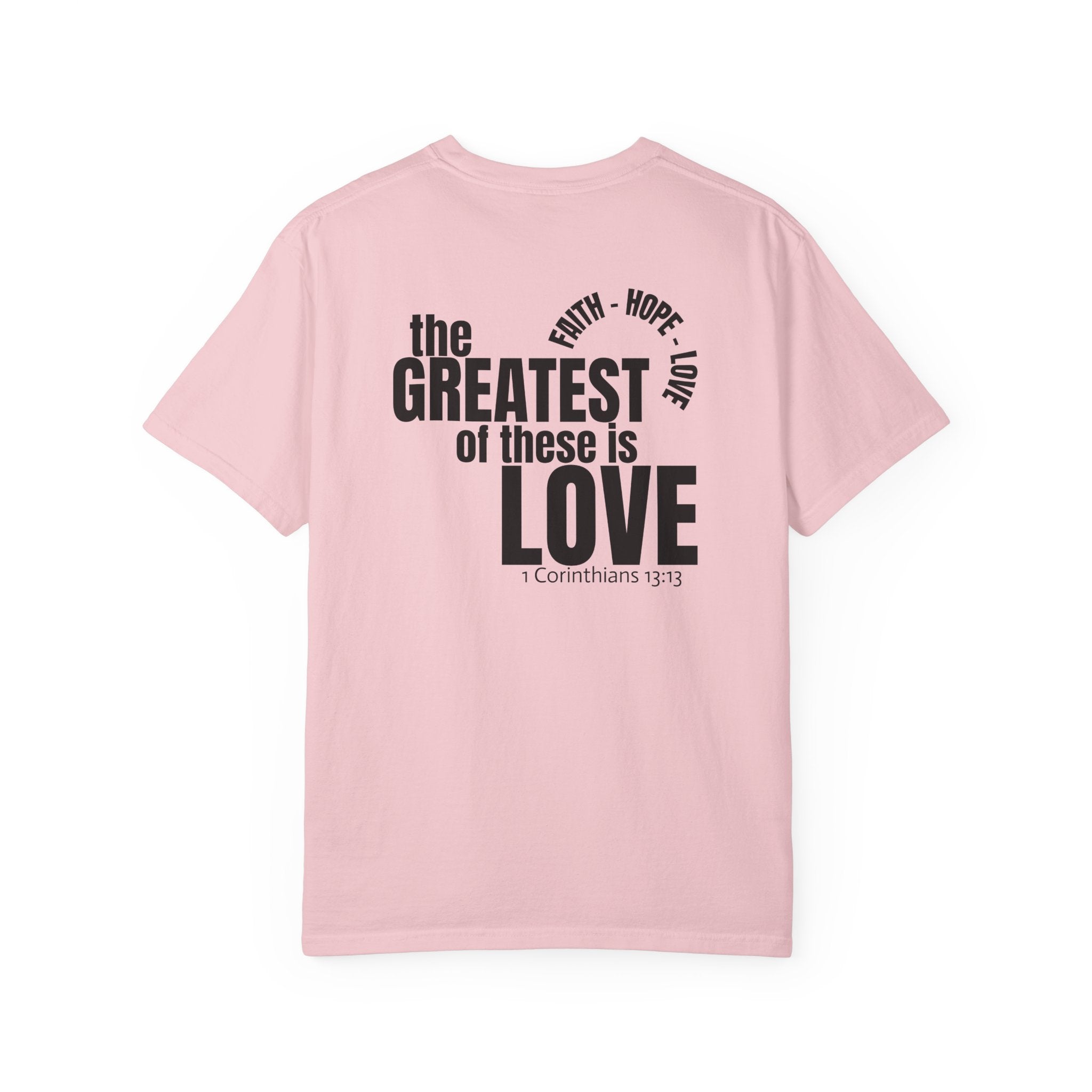 315 Multi Color - The Greatest of These - Multi Colors 315 Graphic T-Shirt