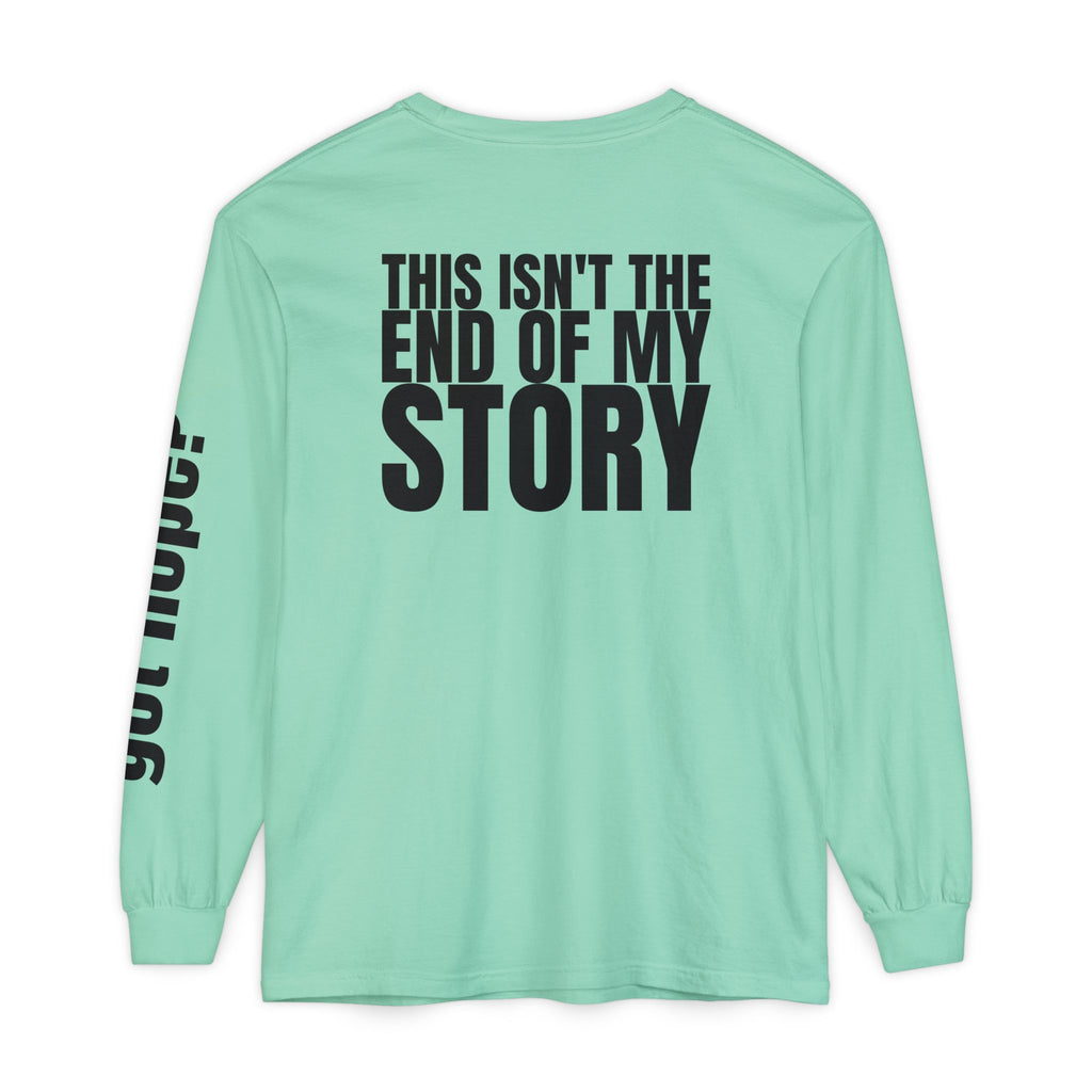 12 - Long sleeve tee 315 “This Isn’t the End of My Story" Unisex Long Sleeve T-Shirt - Inspirational Casual Wear
