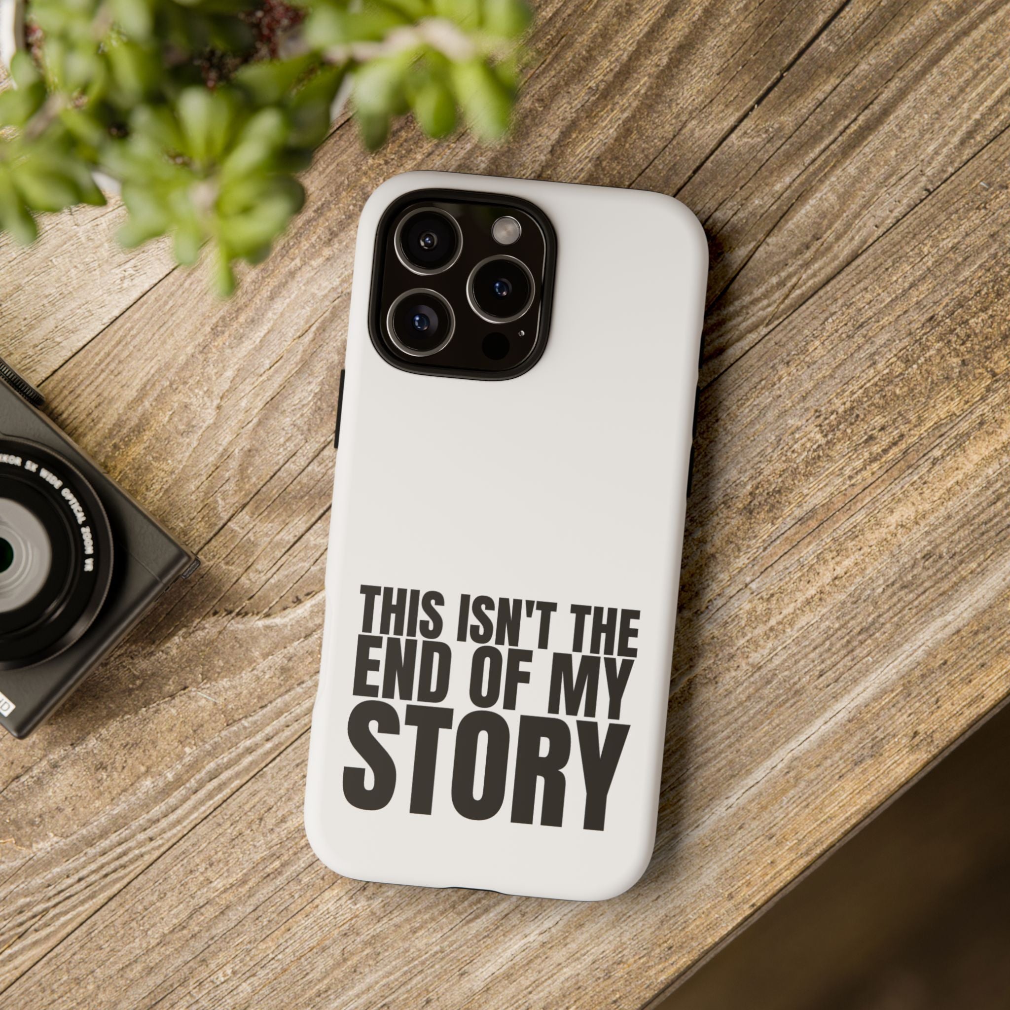 Inspirational Phone Case - 'This Isn't The End of My Story'