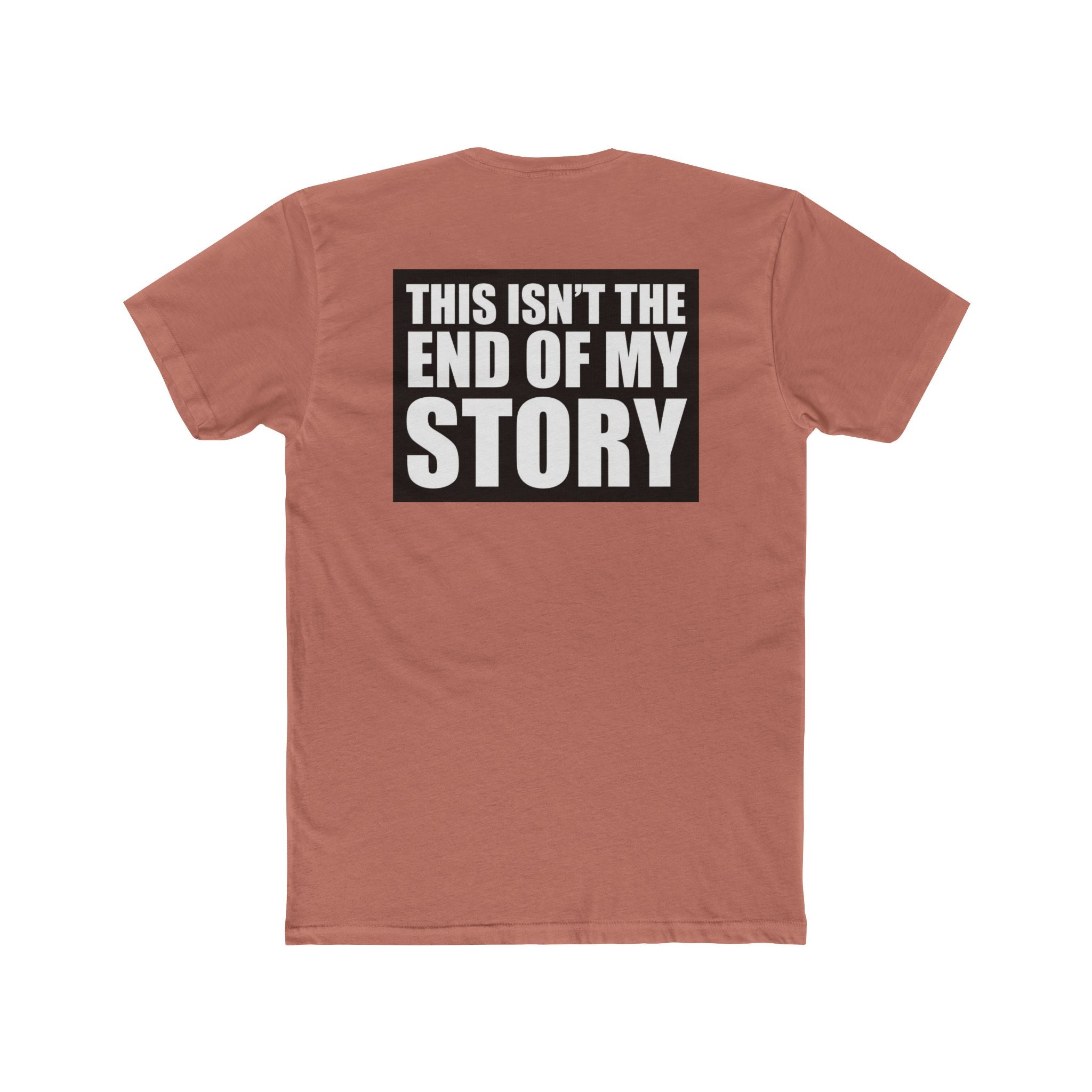 Multi Colors "This Isn't the End of My Story" Hopeful Message Unisex Cotton Crew Tee