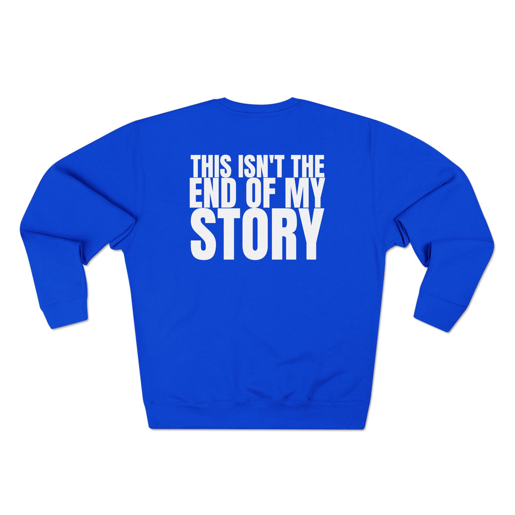 Got Hope - Multi Colors "This Isn't the End of My Story" Unisex Crewneck Sweatshirt - "Got Hope?" & "This Isn't the End of My Story"