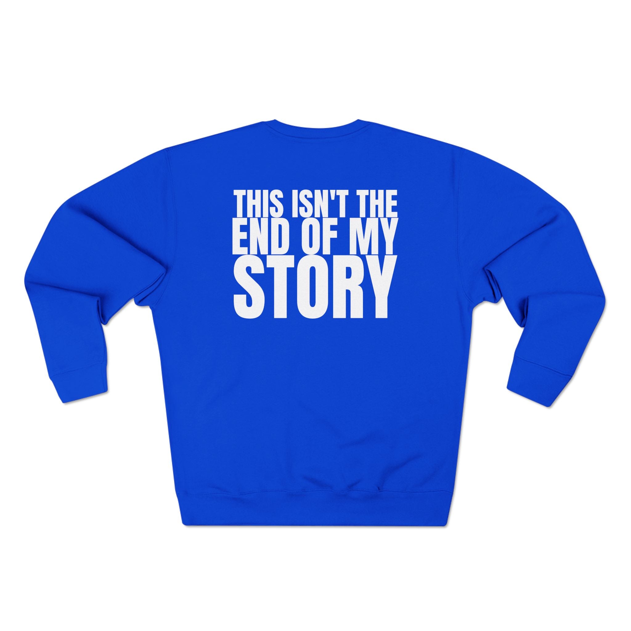 Got Hope - Multi Colors "This Isn't the End of My Story" Unisex Crewneck Sweatshirt - "Got Hope?" & "This Isn't the End of My Story"