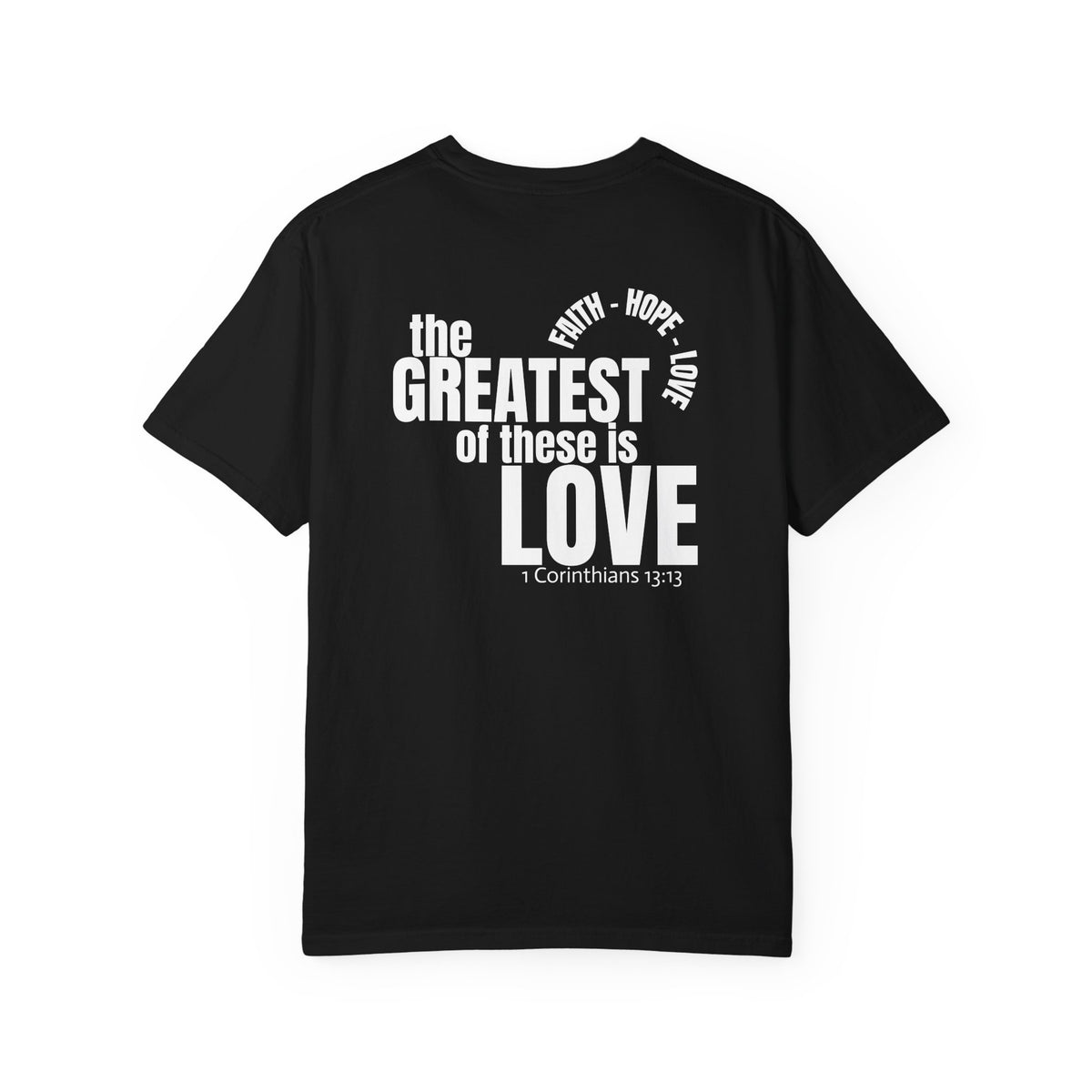 01 - Multi Color - The Greatest of These - Multi Colors 315 Graphic T-Shirt