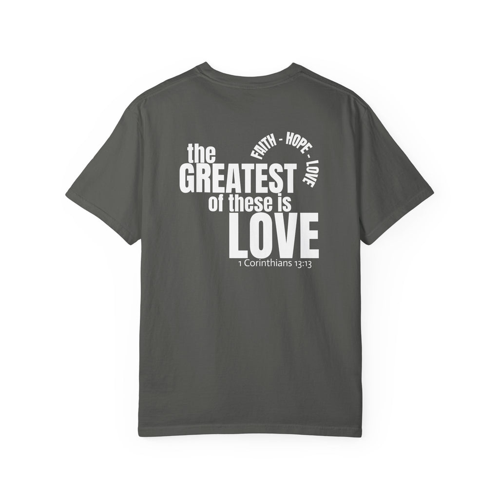 315 Multi Color - The Greatest of These - Multi Colors 315 Graphic T-Shirt