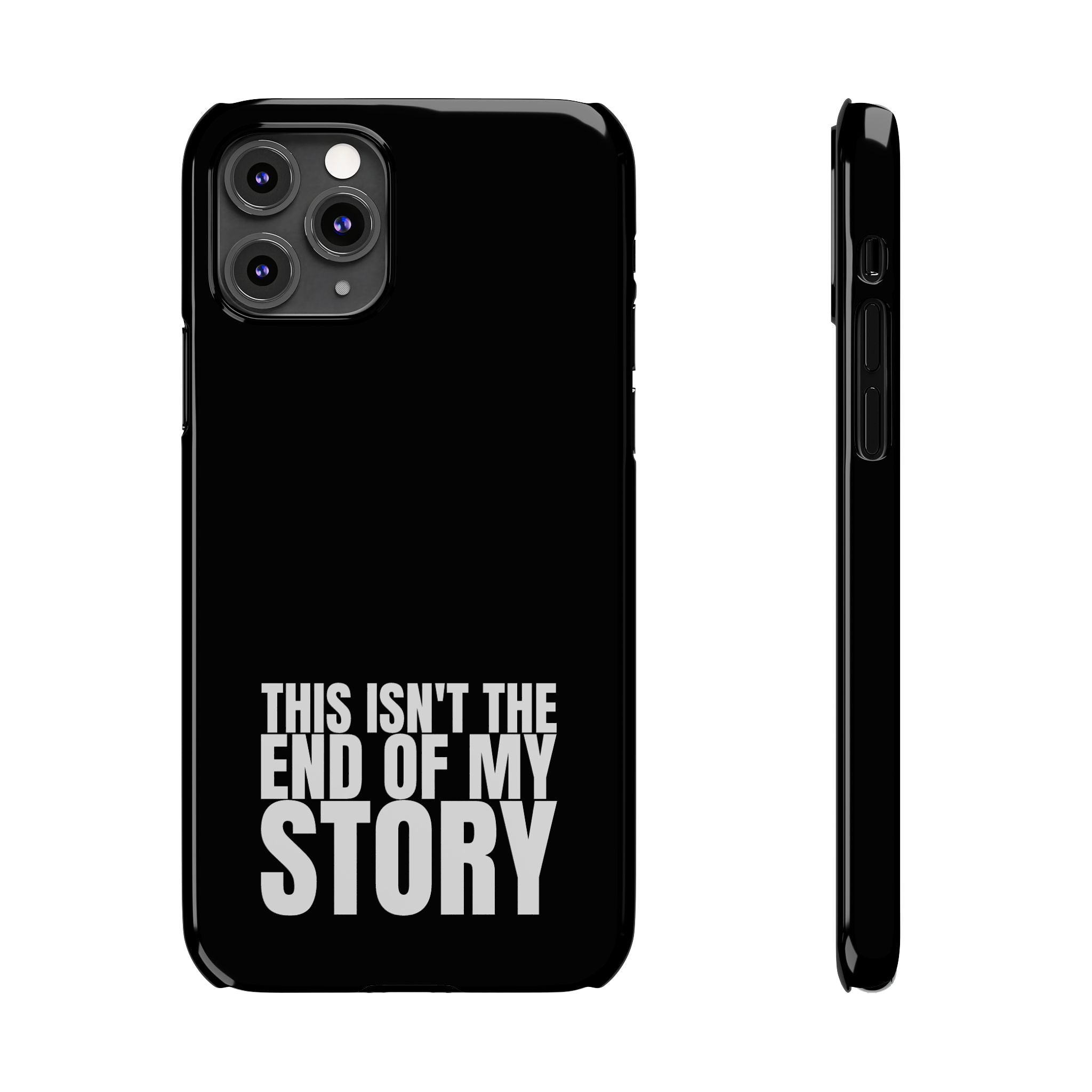 36 - Phone case Slim Phone Case — "This Isn't the End of My Story" Motivational Black Protective Cover