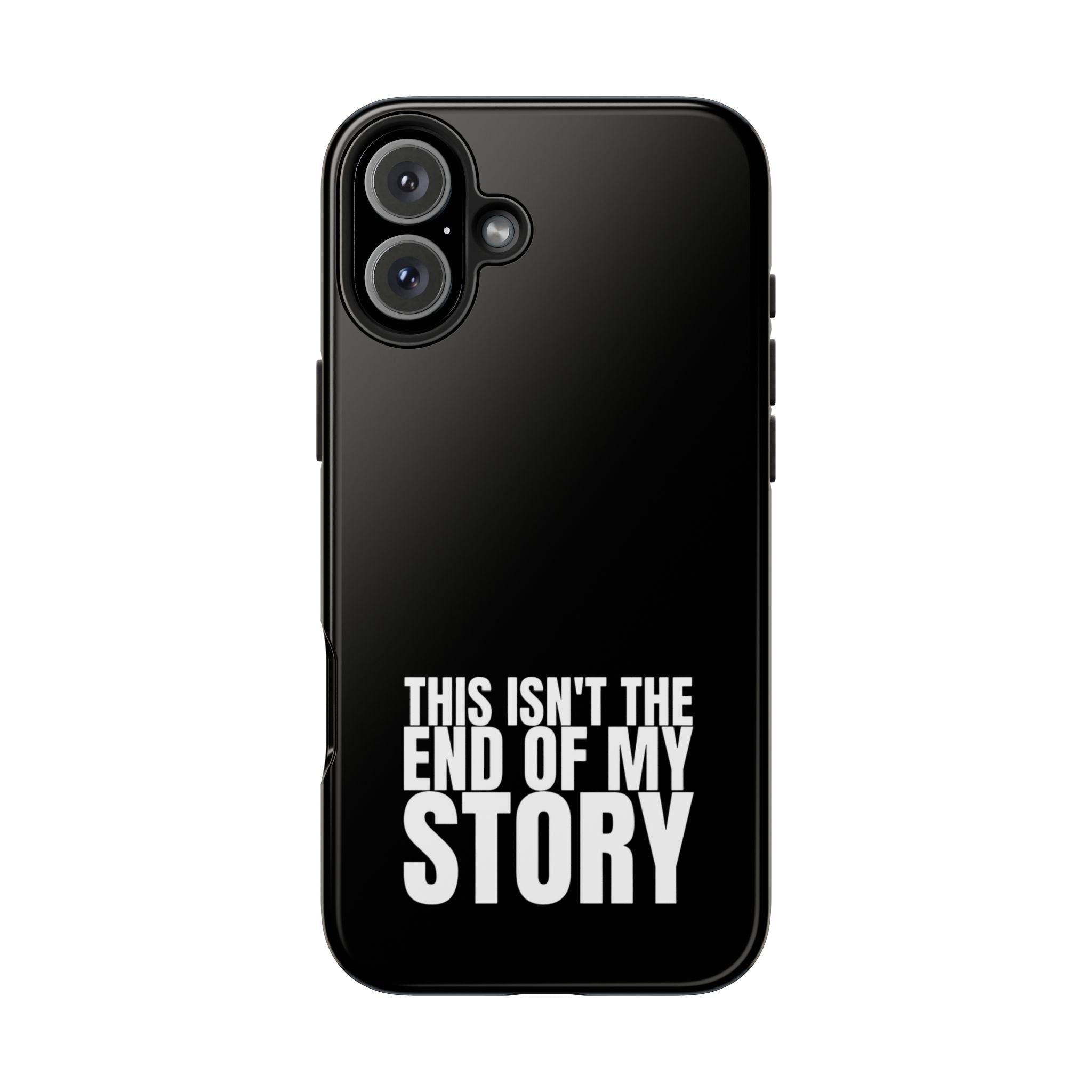 36 - Phone case Tough Phone Case — "This Isn't the End of My Story" Motivational Black Protective Cover
