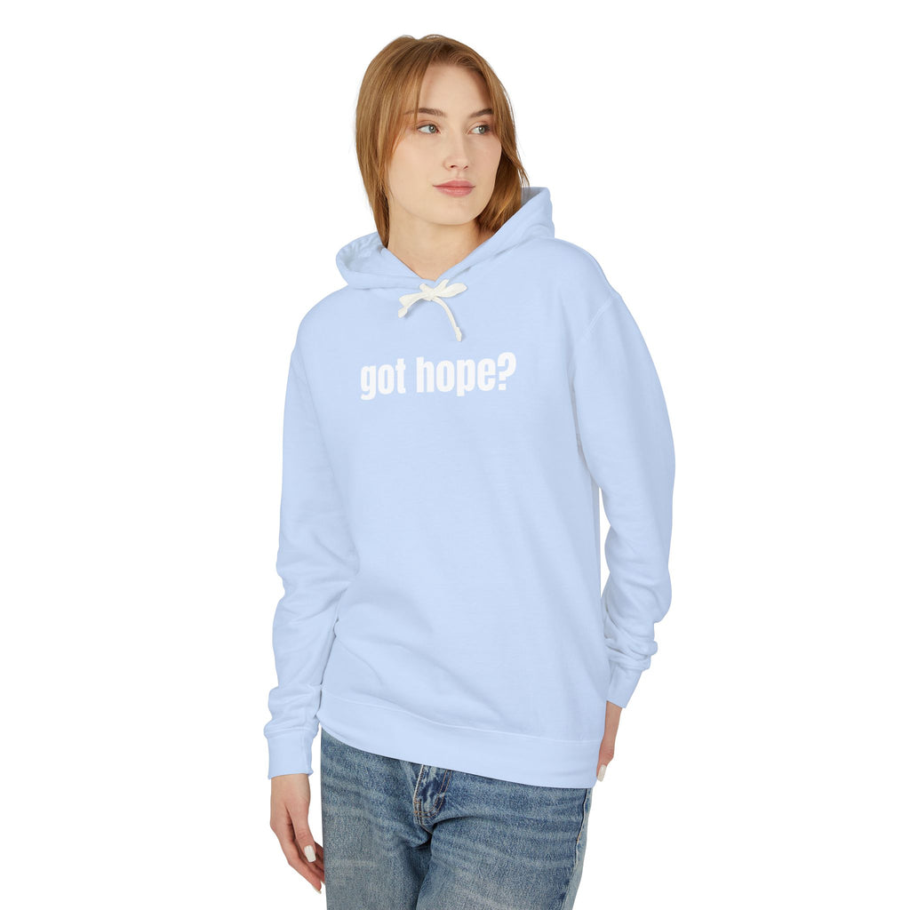 16 - Got Hope? Hoodie — Comfort Colors Minimalist Inspirational Pullover