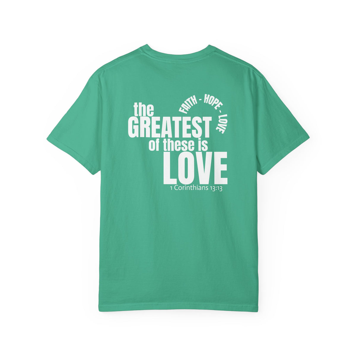 01 - Multi Color - The Greatest of These - Multi Colors 315 Graphic T-Shirt