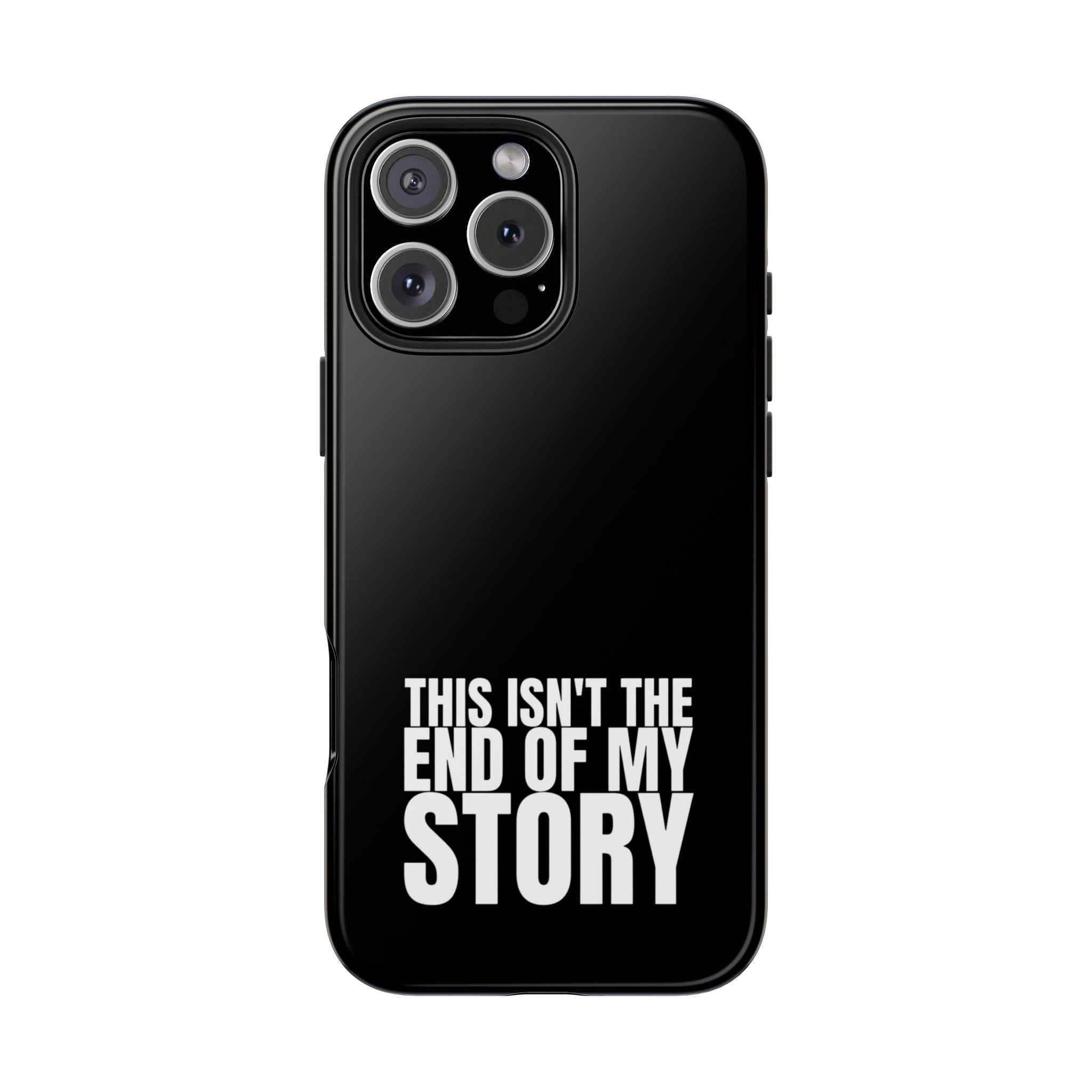 36 - Phone case Tough Phone Case — "This Isn't the End of My Story" Motivational Black Protective Cover