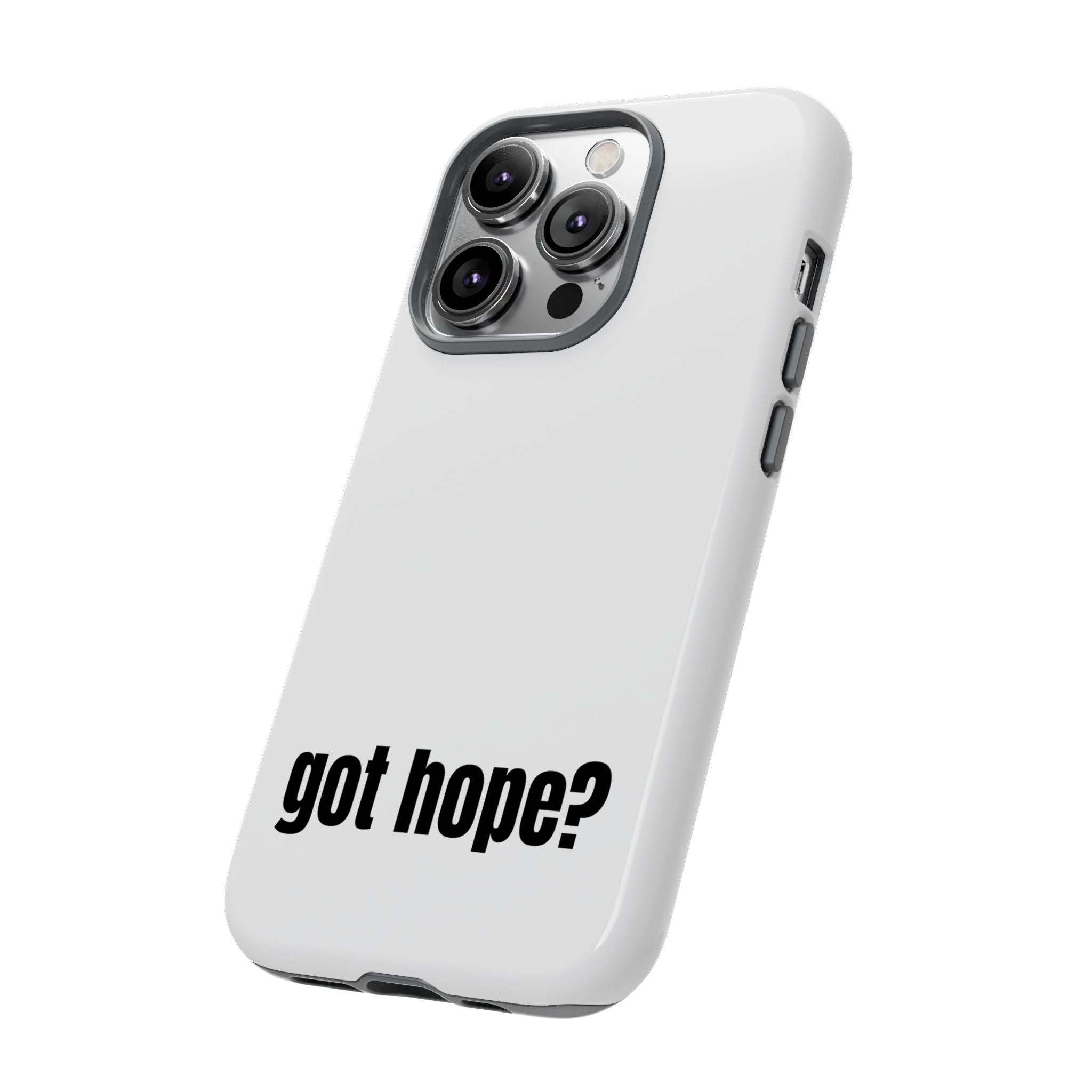 Phone Case — "got hope?" Minimalist Inspirational Protective Cover