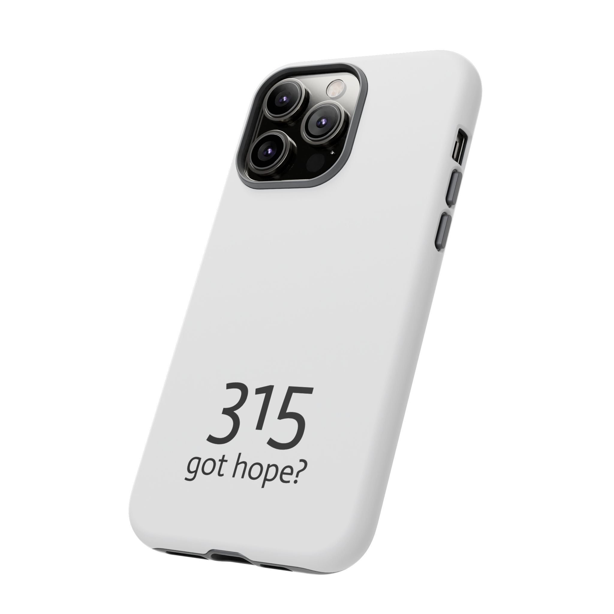 Durable Phone Case - 315 Got Hope?