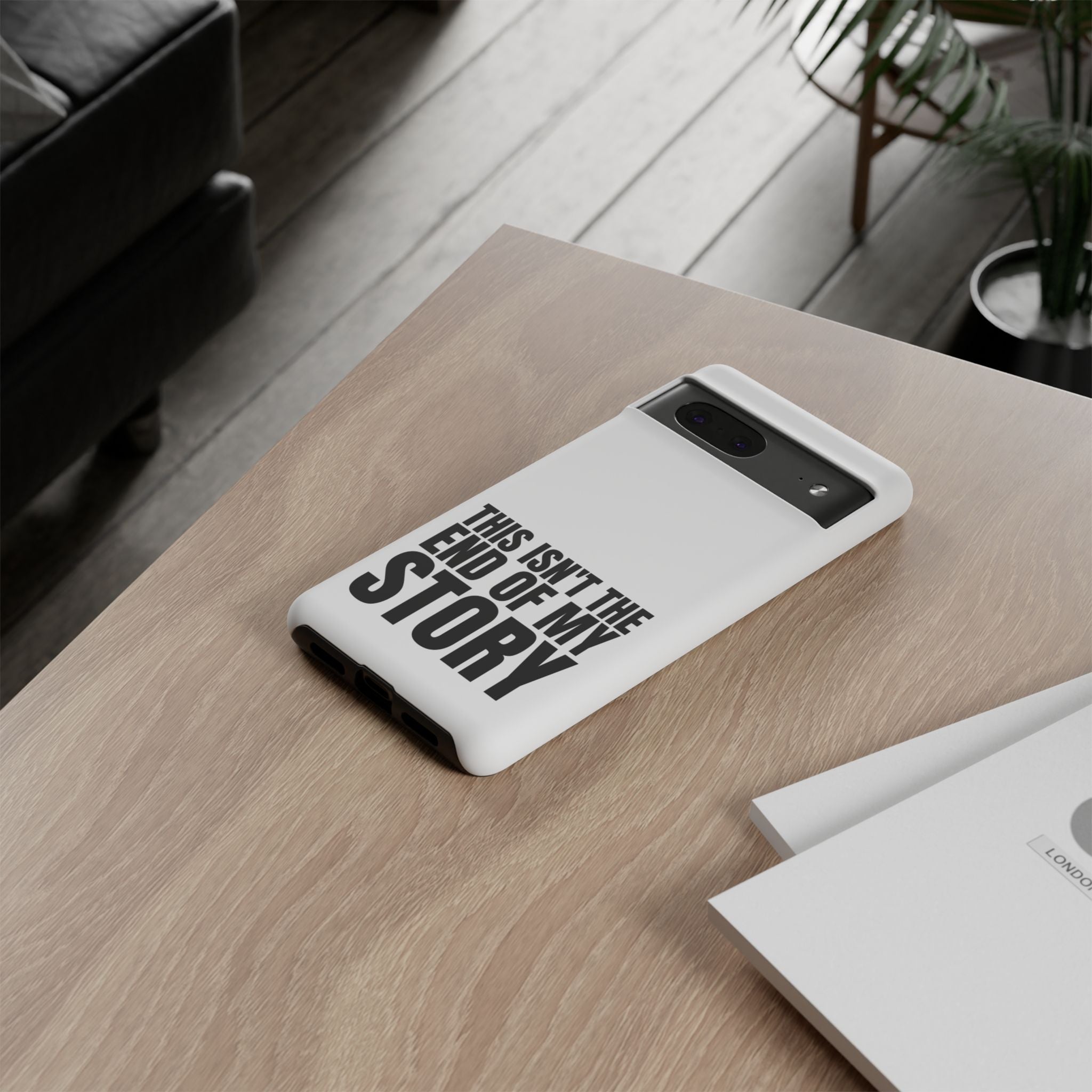 Inspirational Phone Case - 'This Isn't The End of My Story'