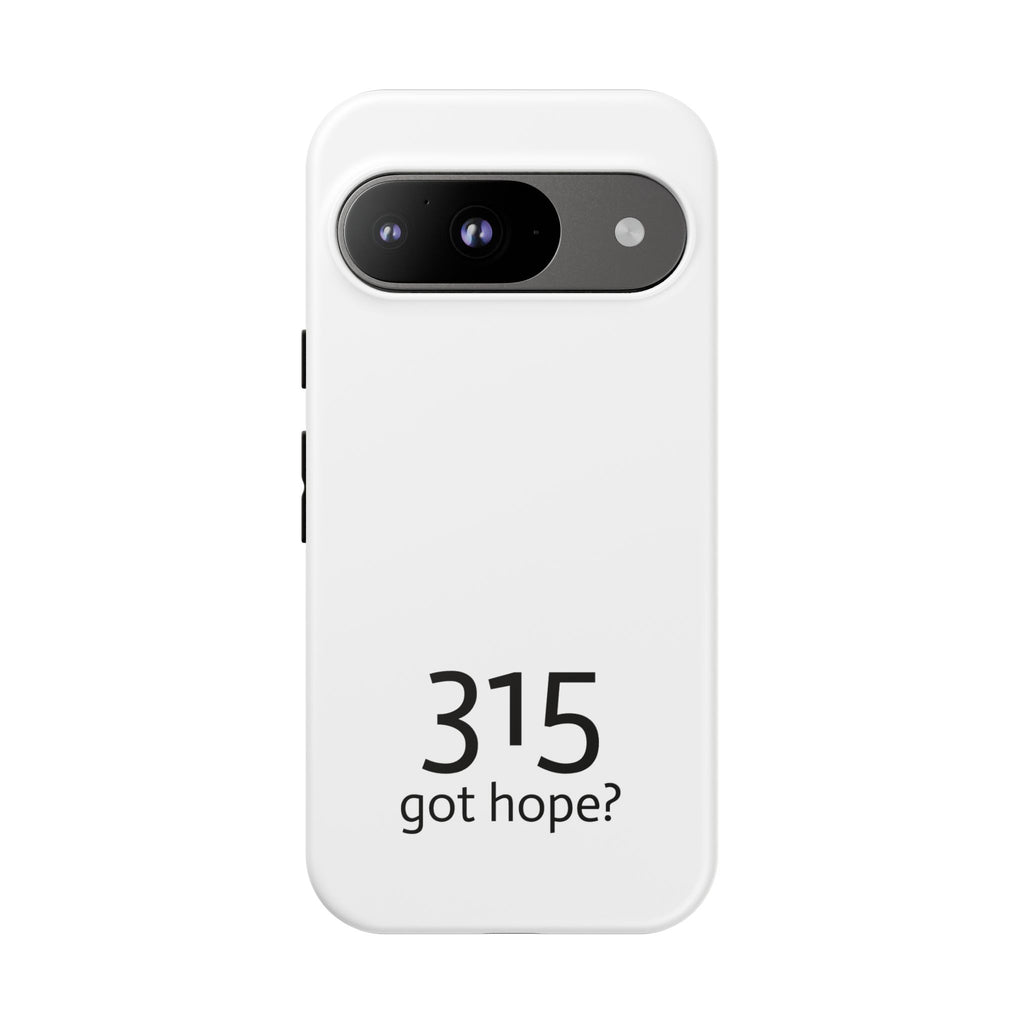 Durable Phone Case - 315 Got Hope?