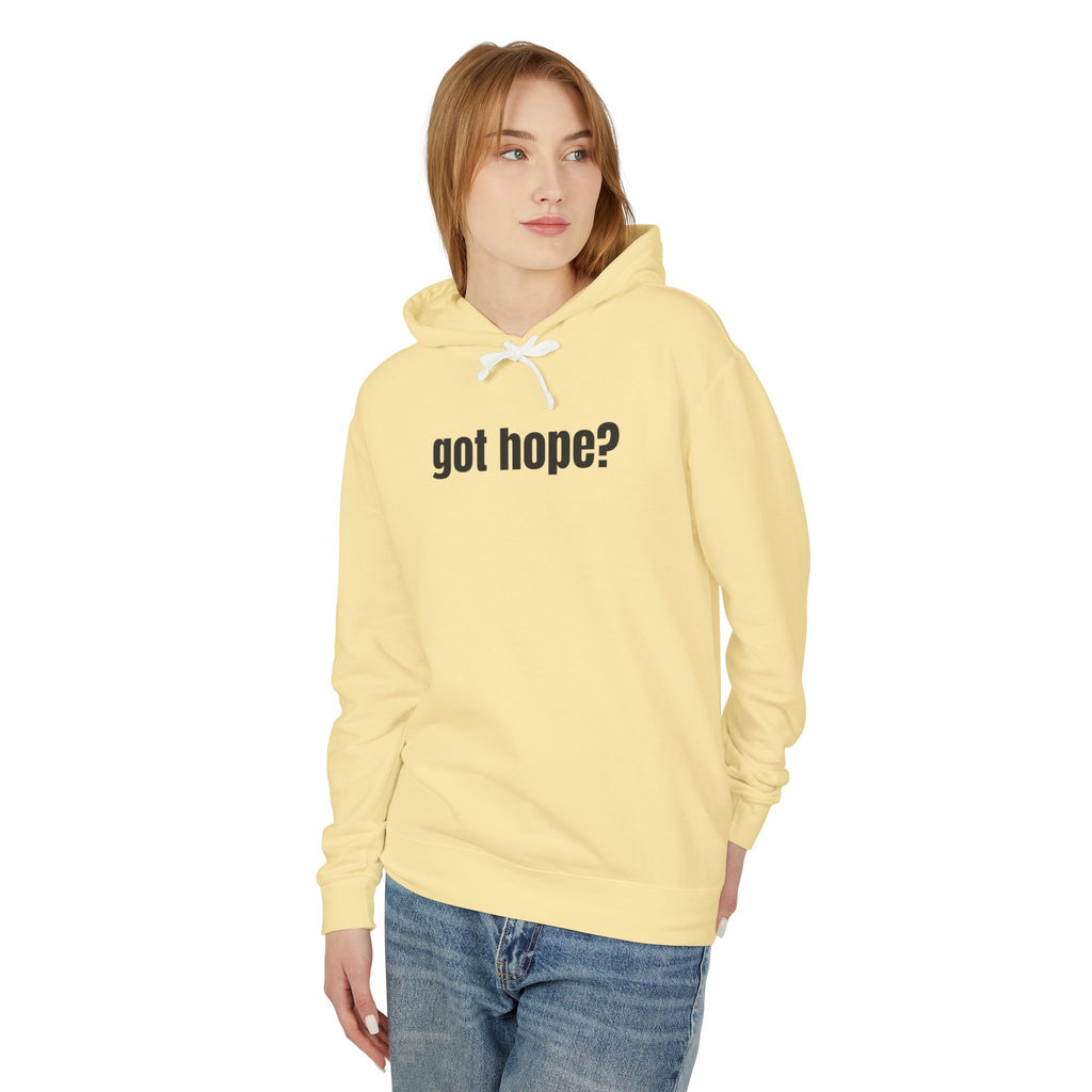 16 - Got Hope? Hoodie — Comfort Colors Minimalist Inspirational Pullover