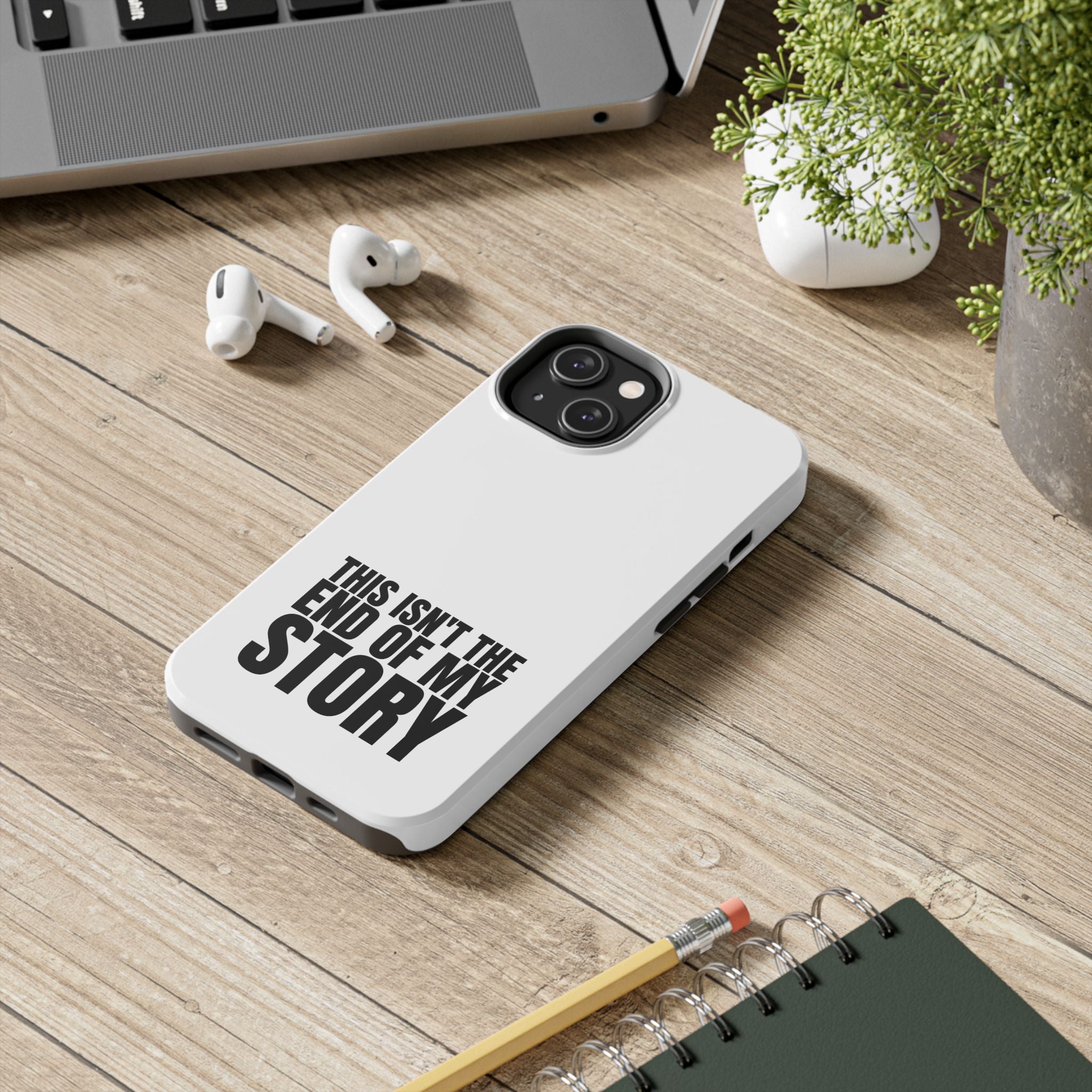 36 - Phone Case — "This Isn't the End of My Story" Tough Protective Cover
