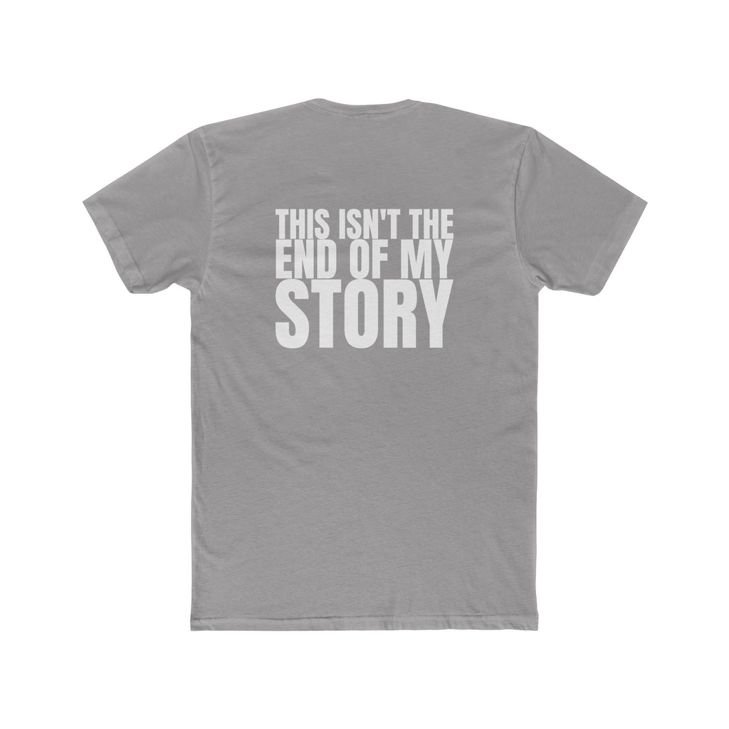 Multi Colors "This Isn't the End of My Story" Hopeful Message Unisex Cotton Crew Tee
