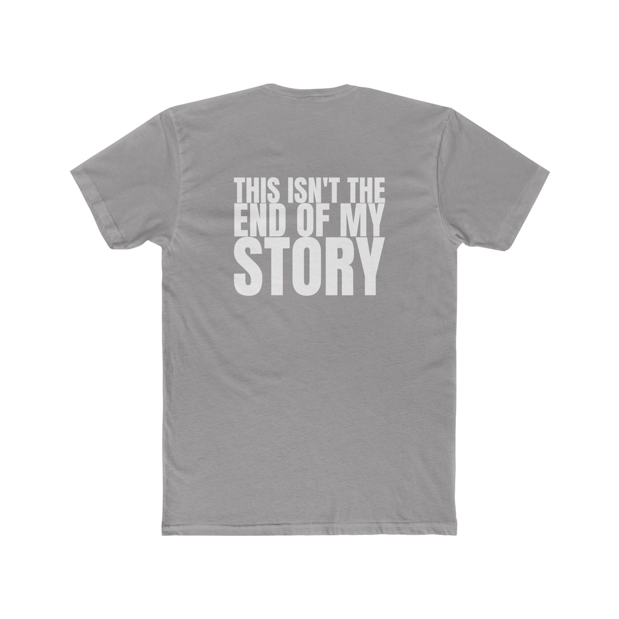 Multi Colors "This Isn't the End of My Story" Hopeful Message Unisex Cotton Crew Tee