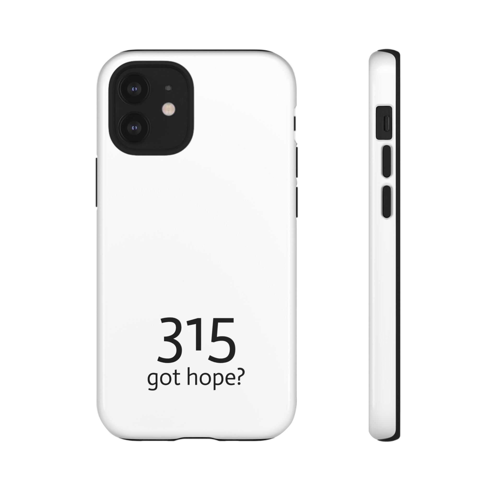 Durable Phone Case - 315 Got Hope?
