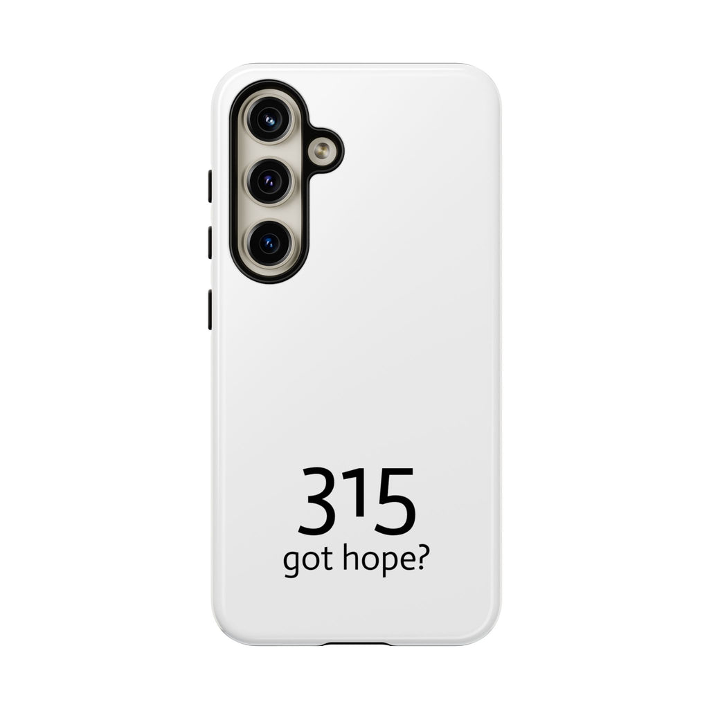 Durable Phone Case - 315 Got Hope?