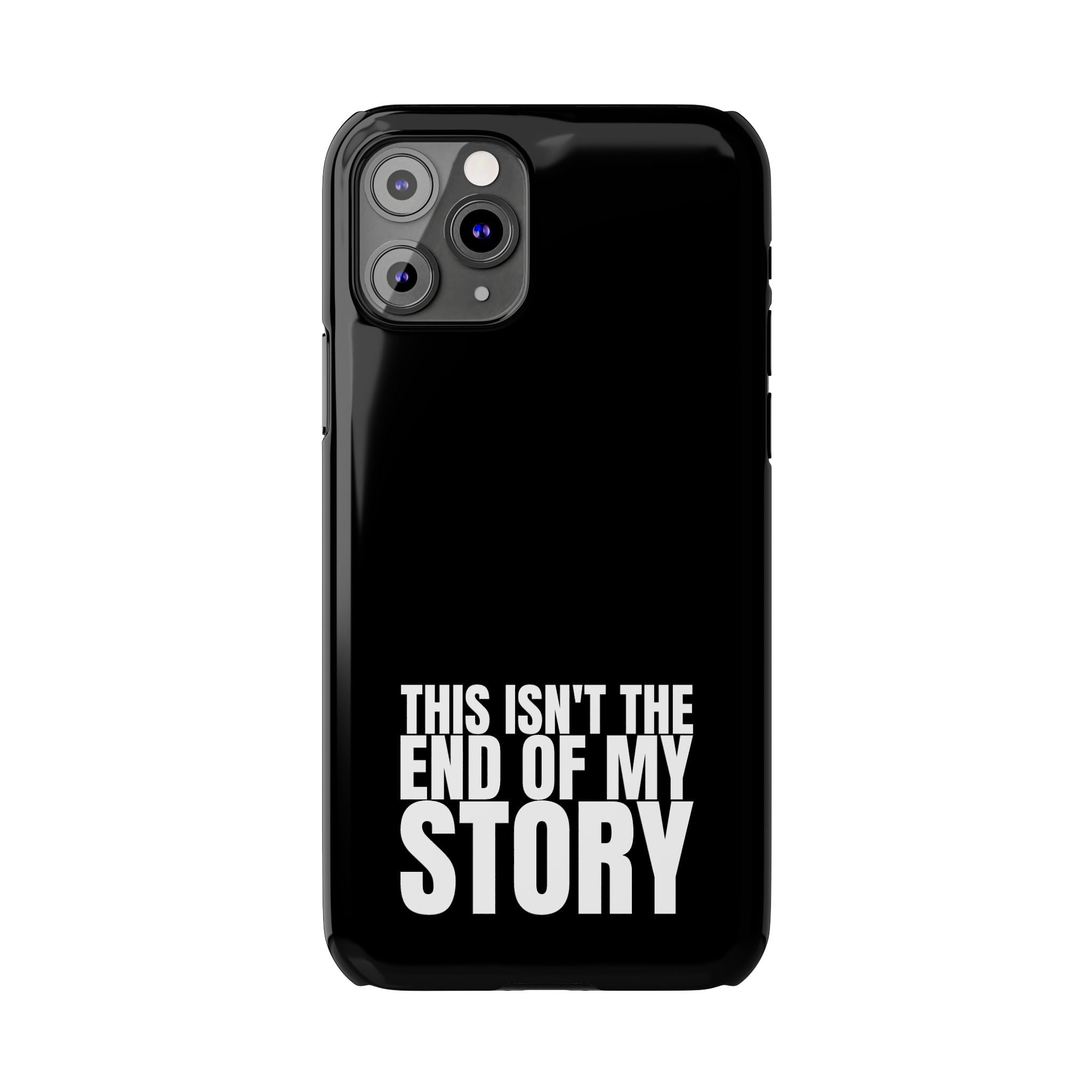 36 - Phone case Slim Phone Case — "This Isn't the End of My Story" Motivational Black Protective Cover