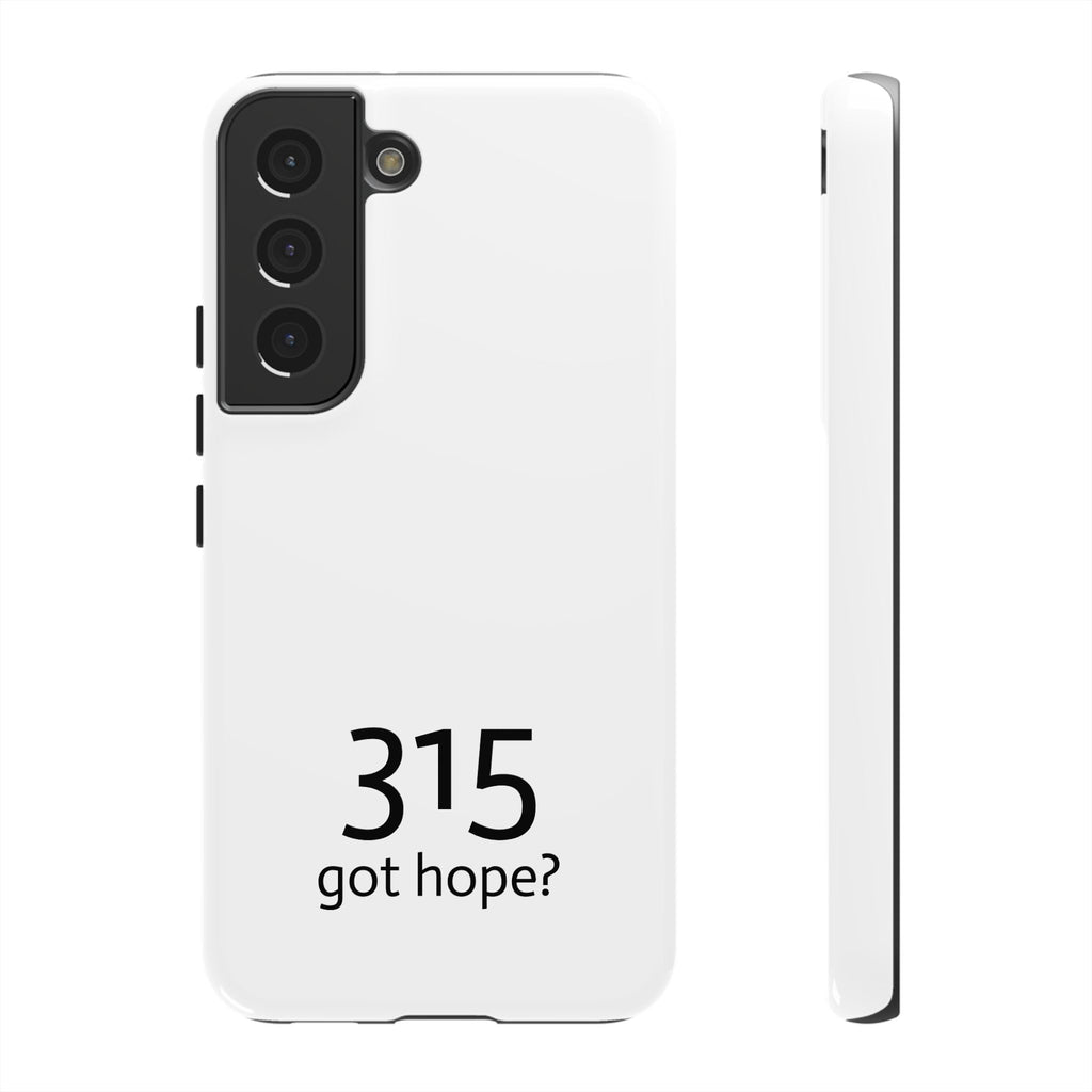 Durable Phone Case - 315 Got Hope?