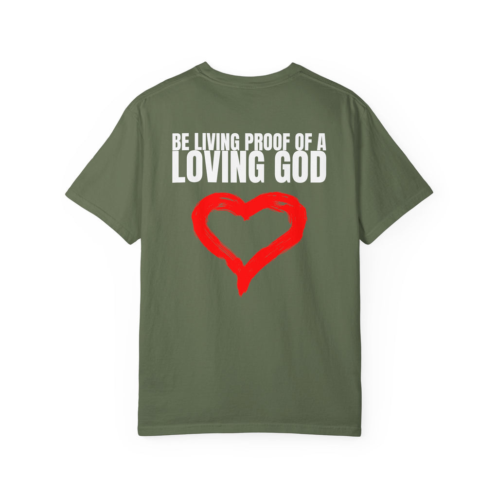Multi Colors 315   “Be Living Proof of a Loving God” Graphic T-Shirt