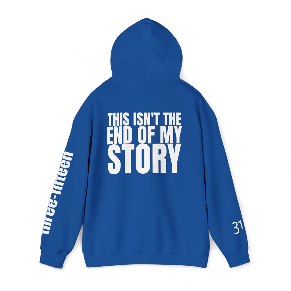 16 - Multi Colors "This Isn't the End of My Story" Inspirational Quote Hoodie - This Isn't The End Of My Story