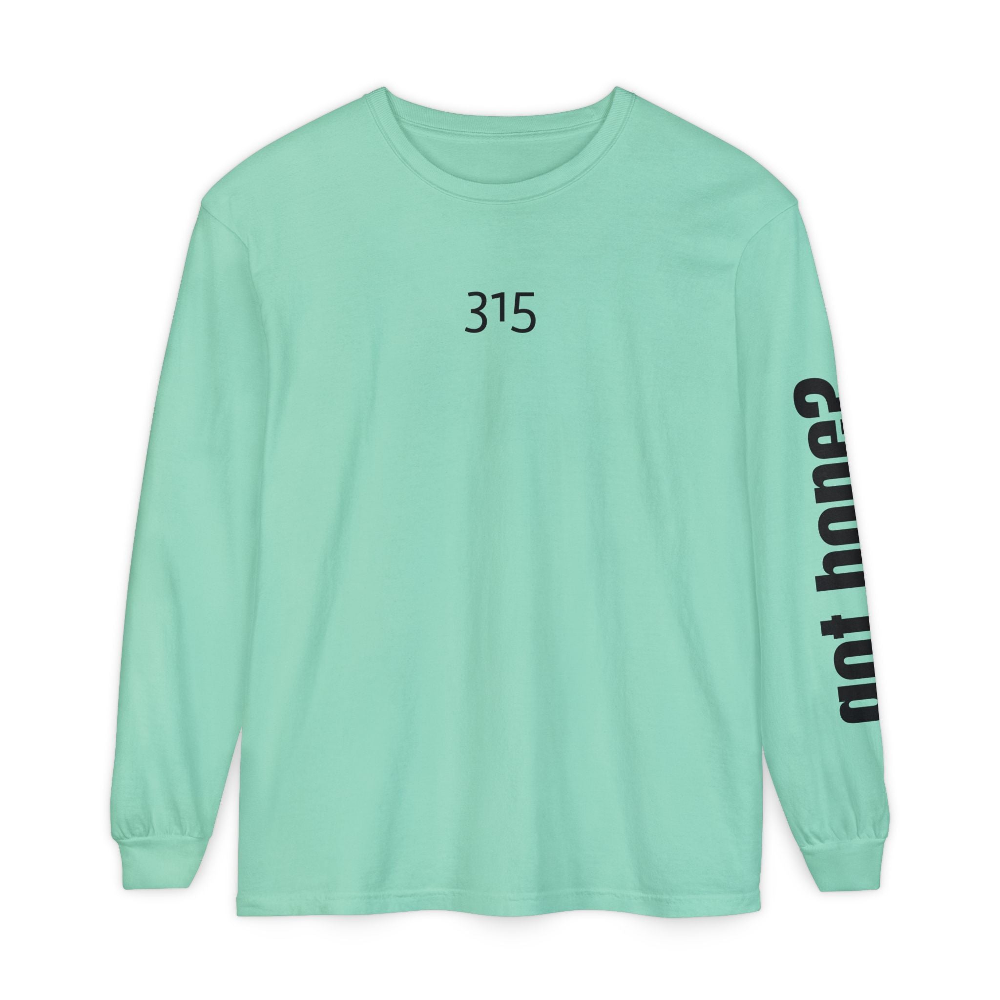 Copy of 315 Go Into the WorldUnisex Long Sleeve T-Shirt - Inspirational Casual Wear