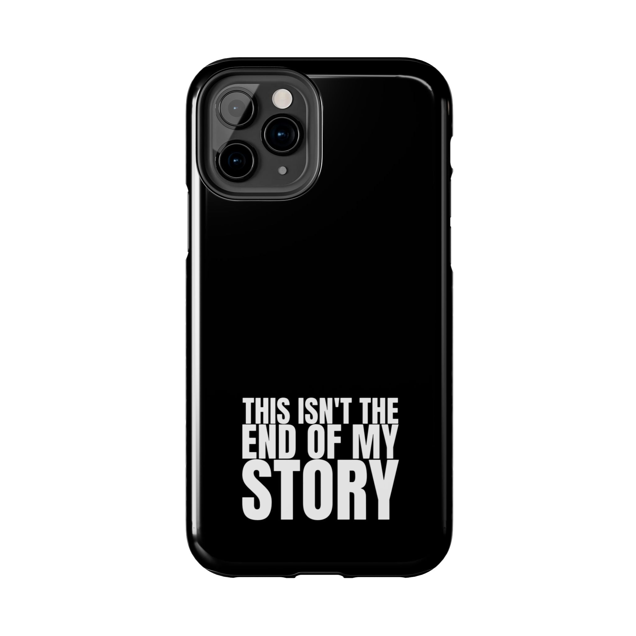 36 - Phone case Tough Phone Case — "This Isn't the End of My Story" Motivational Black Protective Cover
