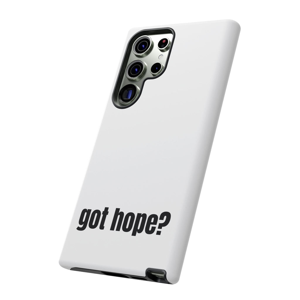 Phone Case — "got hope?" Minimalist Inspirational Protective Cover