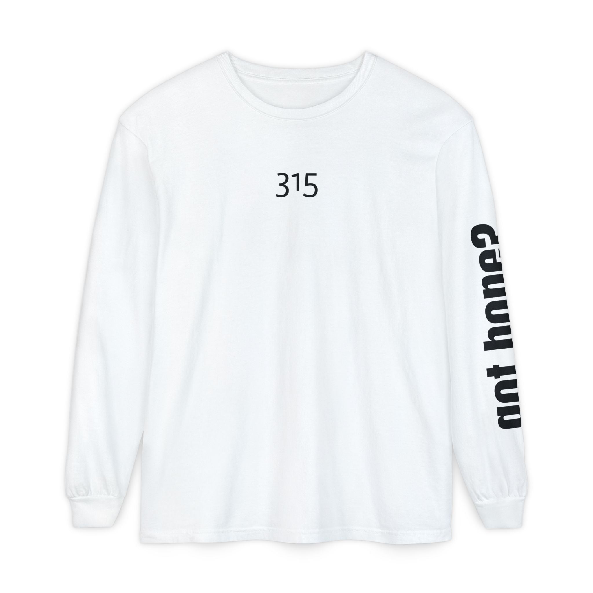 315 Go Into the WorldUnisex Long Sleeve T-Shirt - Inspirational Casual Wear