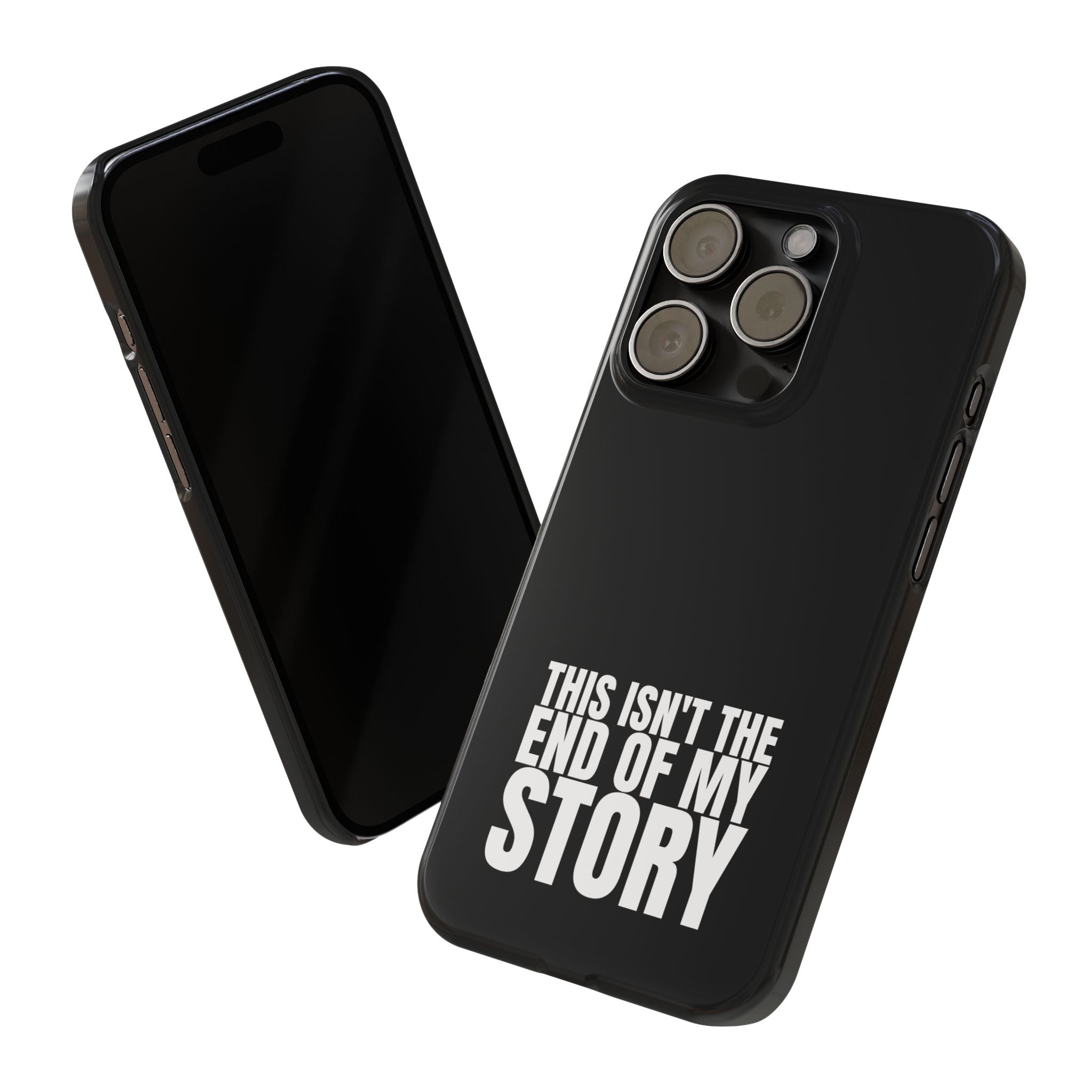 36 - Phone case Slim Phone Case — "This Isn't the End of My Story" Motivational Black Protective Cover