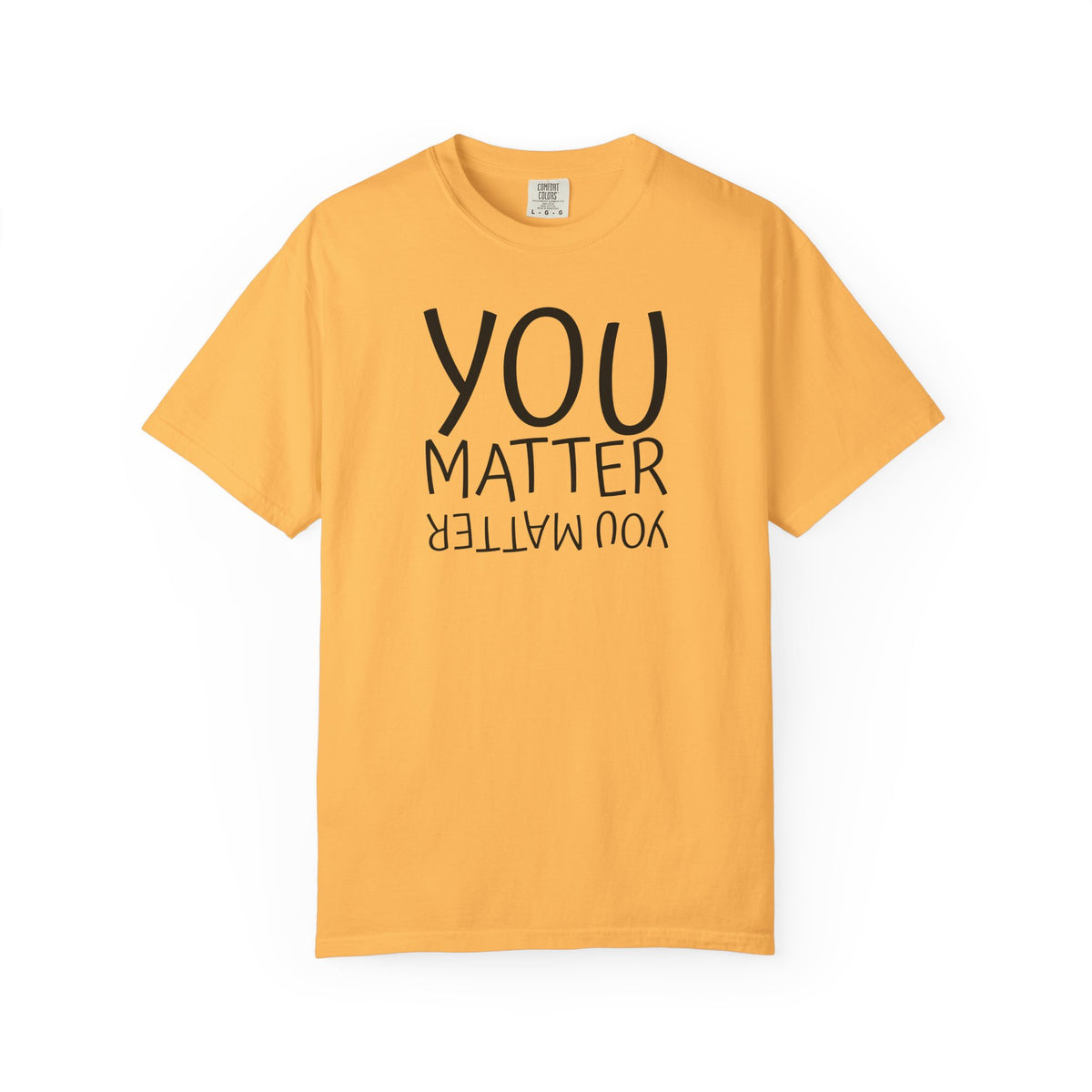 01 - You Matter Multi Color Graphic” Store Graphic T-Shirt