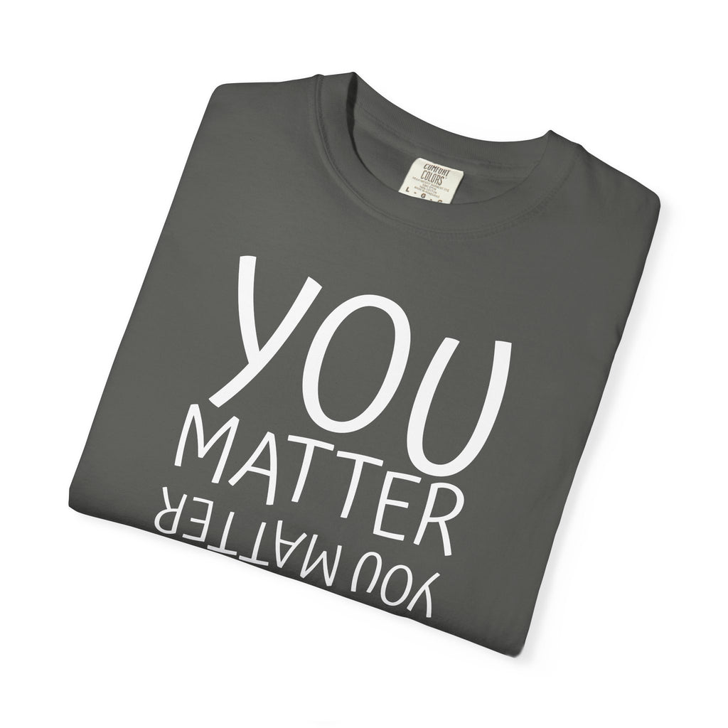 01 - You Matter Multi Color Graphic” Store Graphic T-Shirt