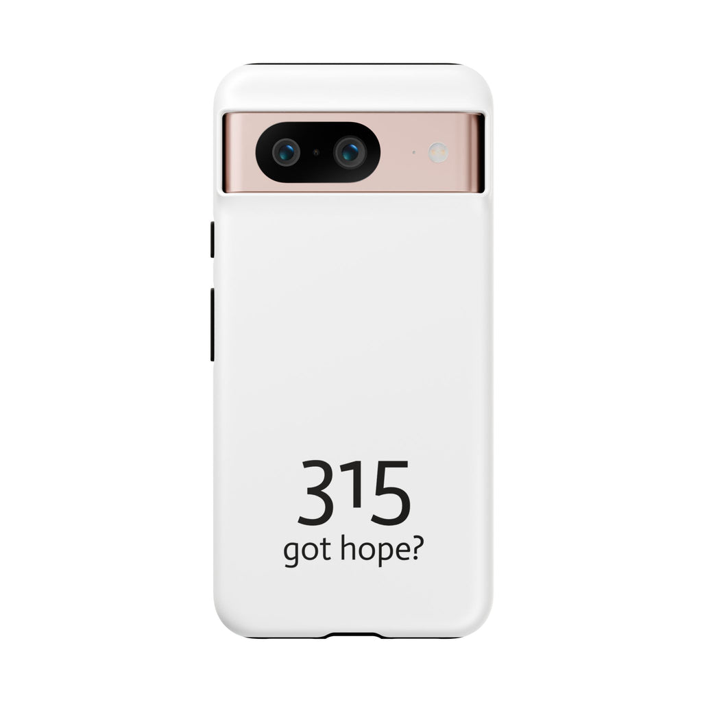 Durable Phone Case - 315 Got Hope?