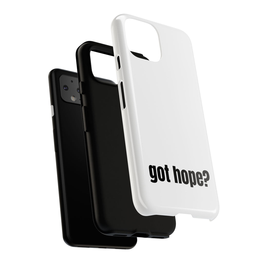 Phone Case — "got hope?" Minimalist Inspirational Protective Cover