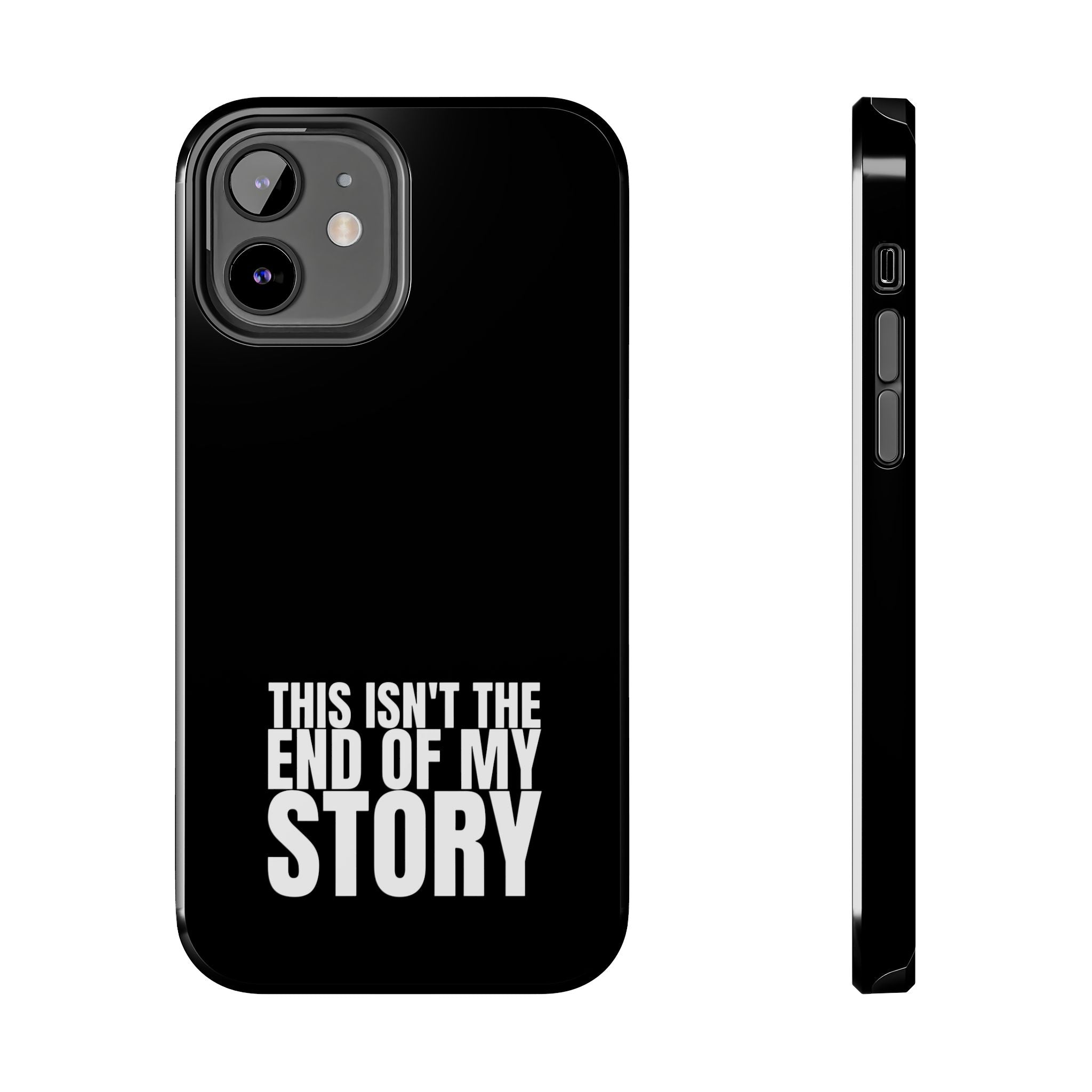36 - Phone case Tough Phone Case — "This Isn't the End of My Story" Motivational Black Protective Cover