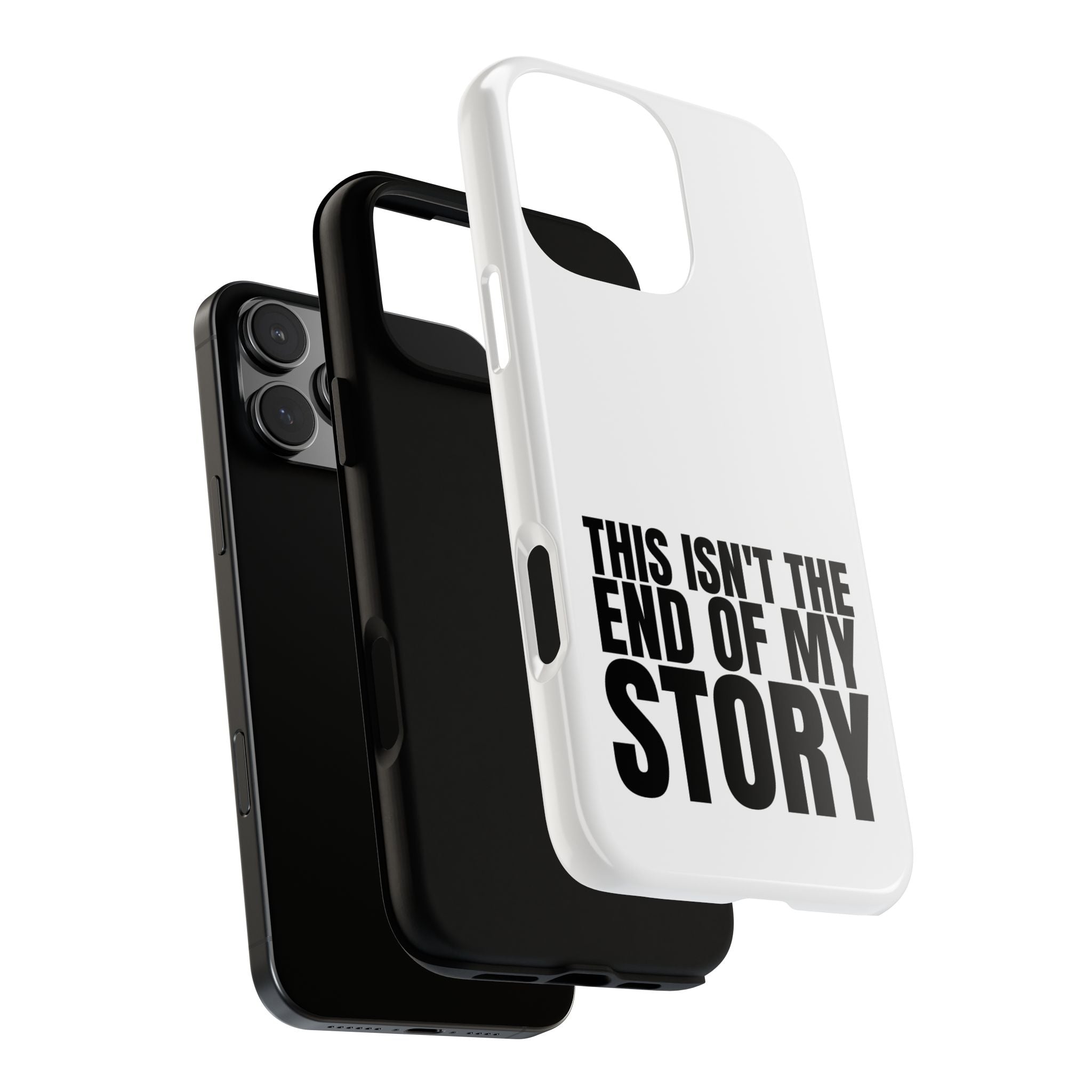 Inspirational Phone Case - 'This Isn't The End of My Story'
